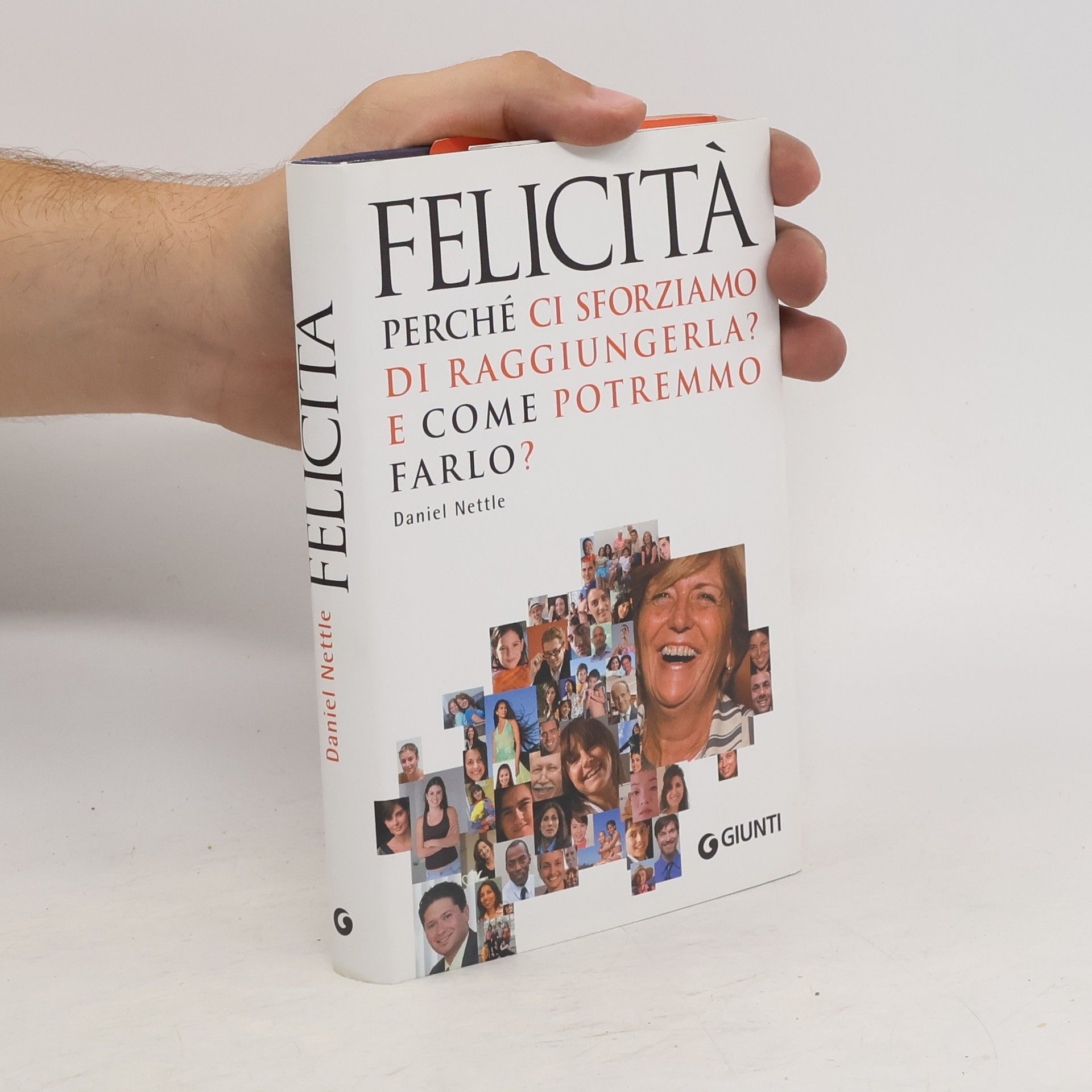 Daniel Nettle Felicità. I segreti dietro al tuo sorriso