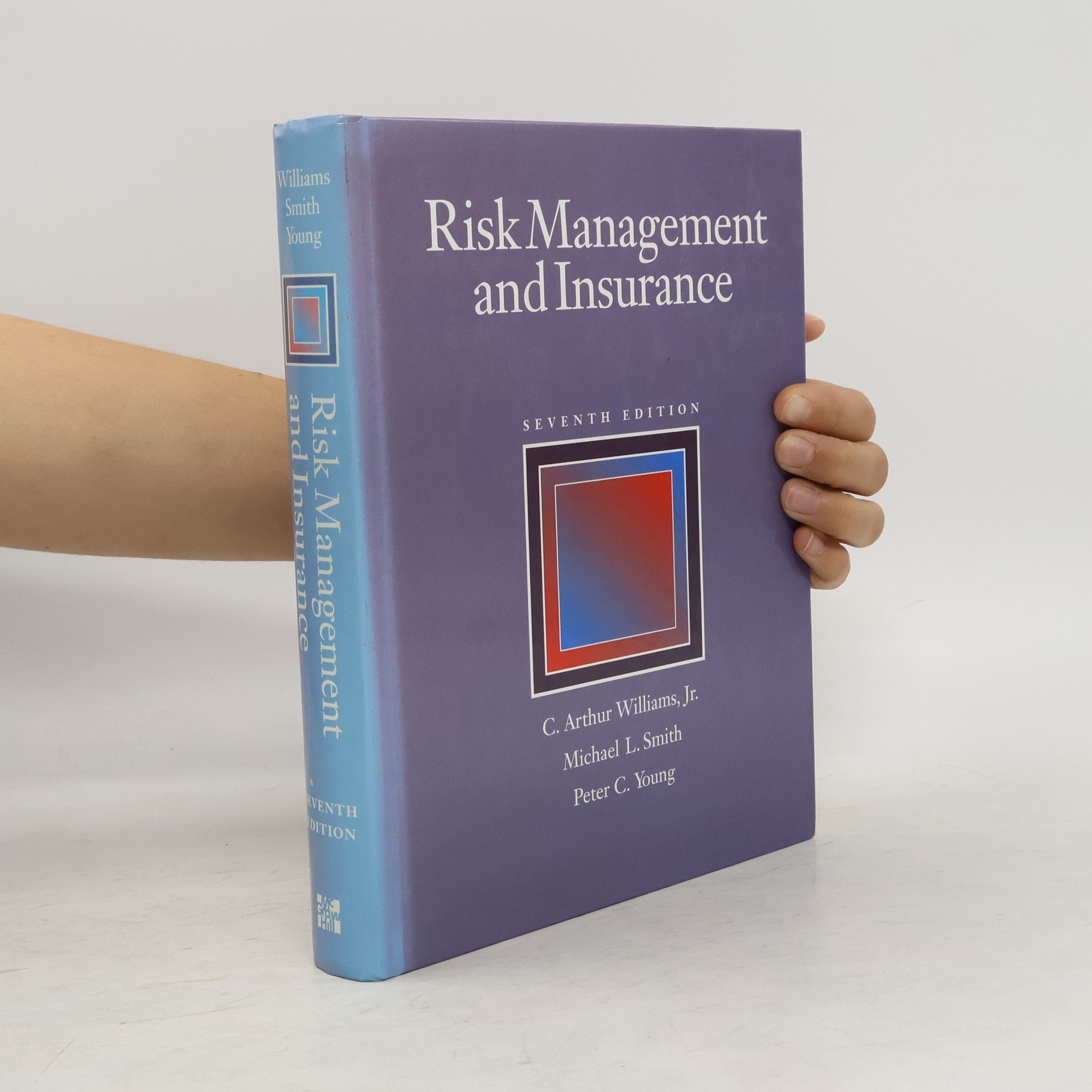 C. Arthur Williams Jr. Risk Management and Insurance SEVENTH EDITION
