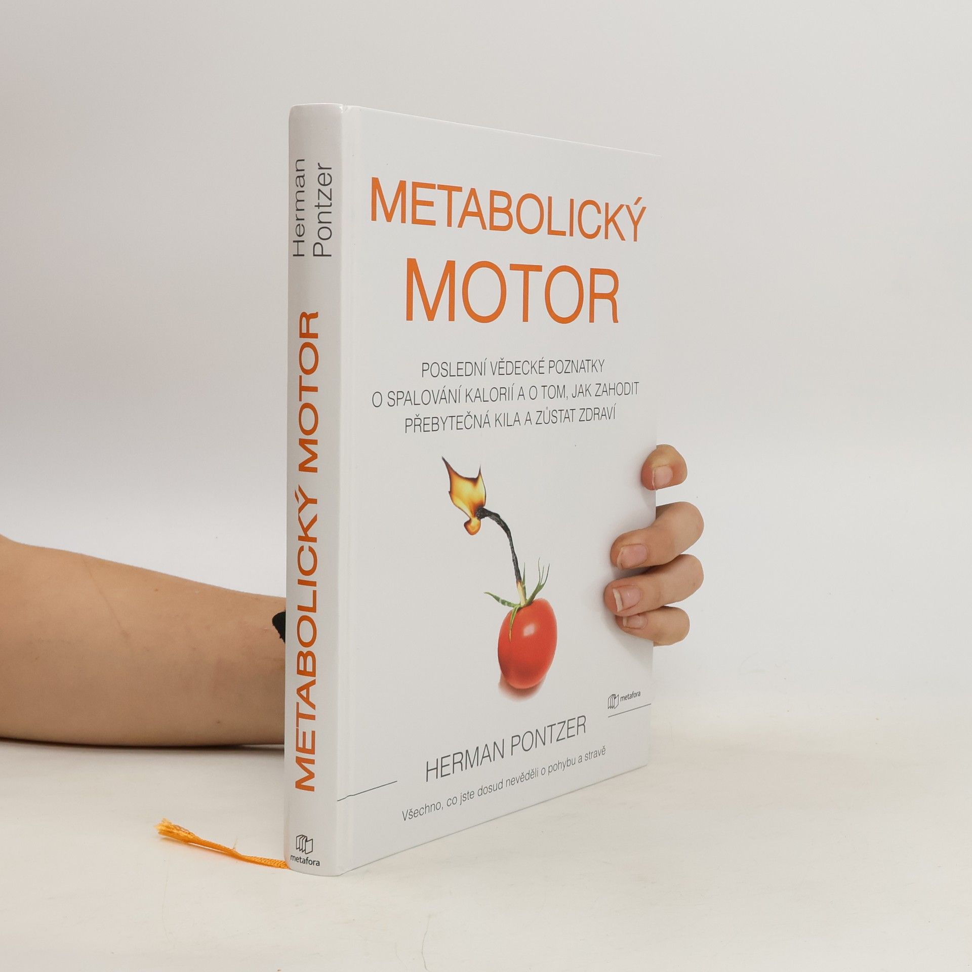 Metabolický motor : poslední vědecké poznatky o spalování kalorií a o tom, jak zahodit přebytečná kila a zůstat zdraví