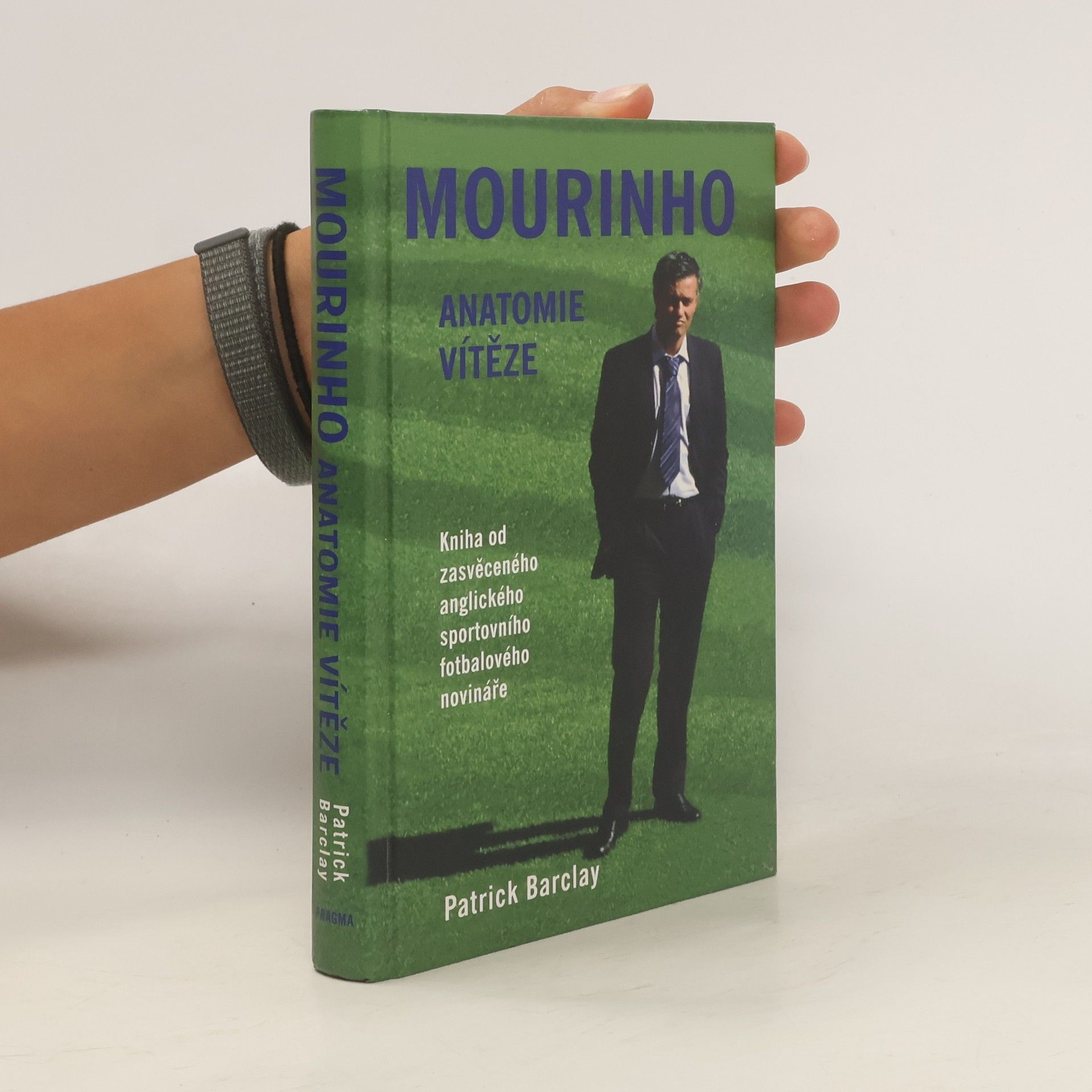 Patrick Barclay Mourinho : anatomie vítěze