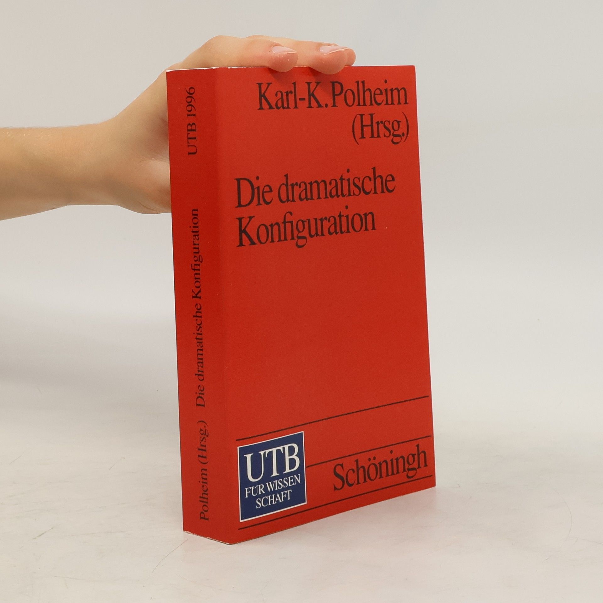 Karl-K. Polheim Uni-Taschenbücher: Die dramatische Konfiguration