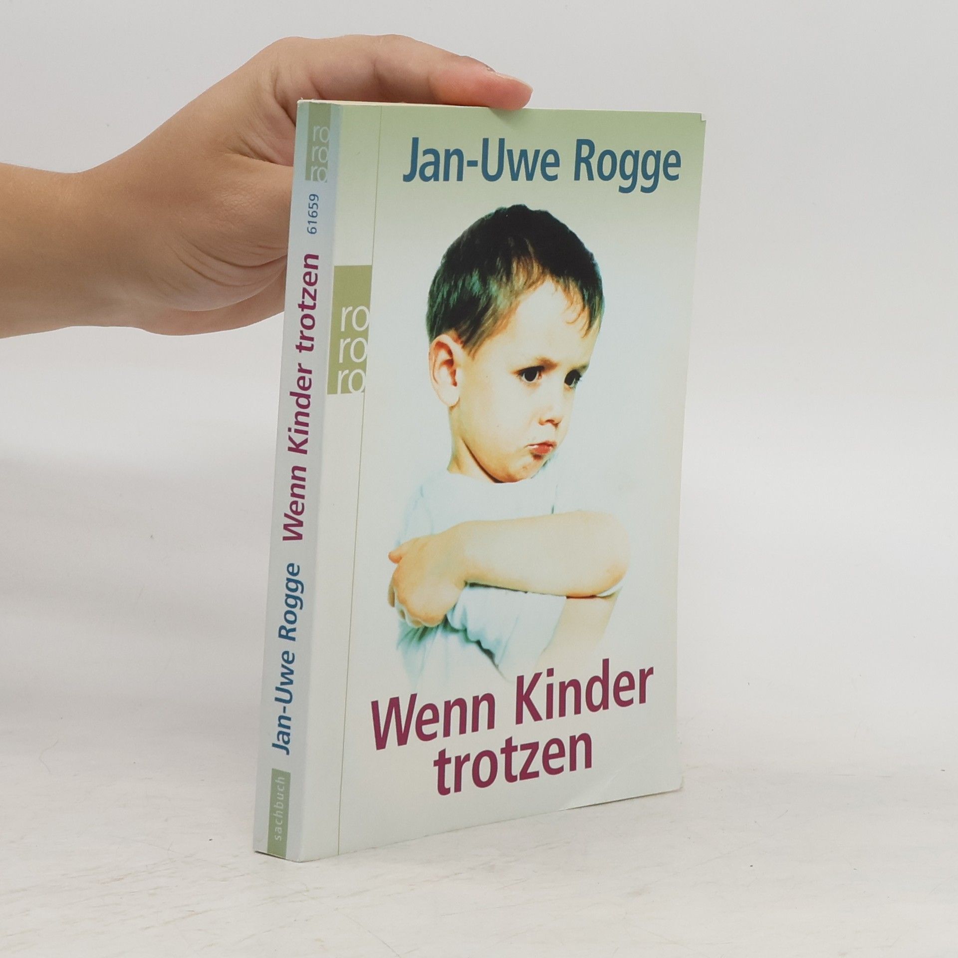 Jan Uwe Rogge Wenn Kinder trotzen