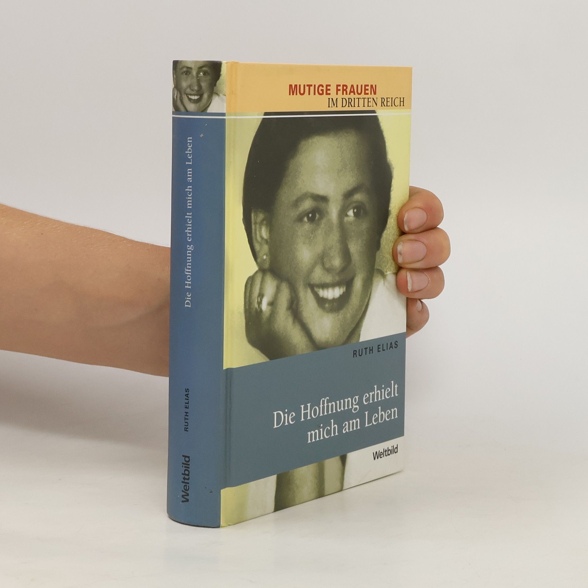 Ruth Elias Die Hoffnung erhielt mich am Leben