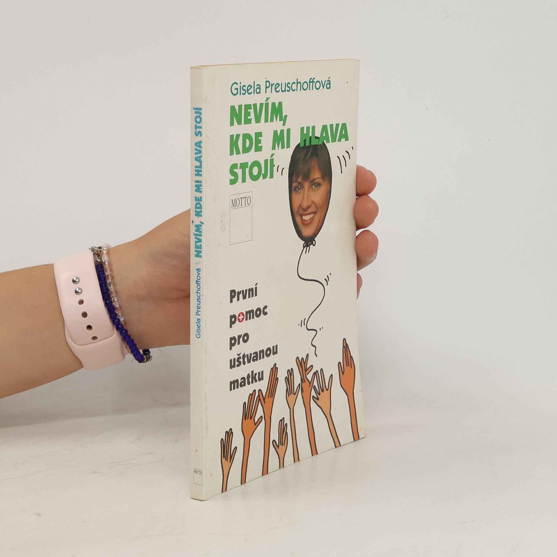 Gisela Preuschoff Nevím, kde mi hlava stojí. První pomoc pro uštvanou matku
