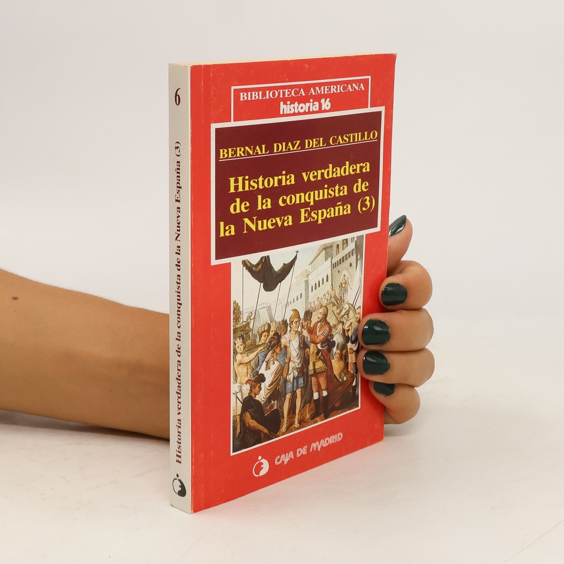 Bernal Díaz del Castillo Reyes Historia verdadera de la conquista de la Nueva España (3)