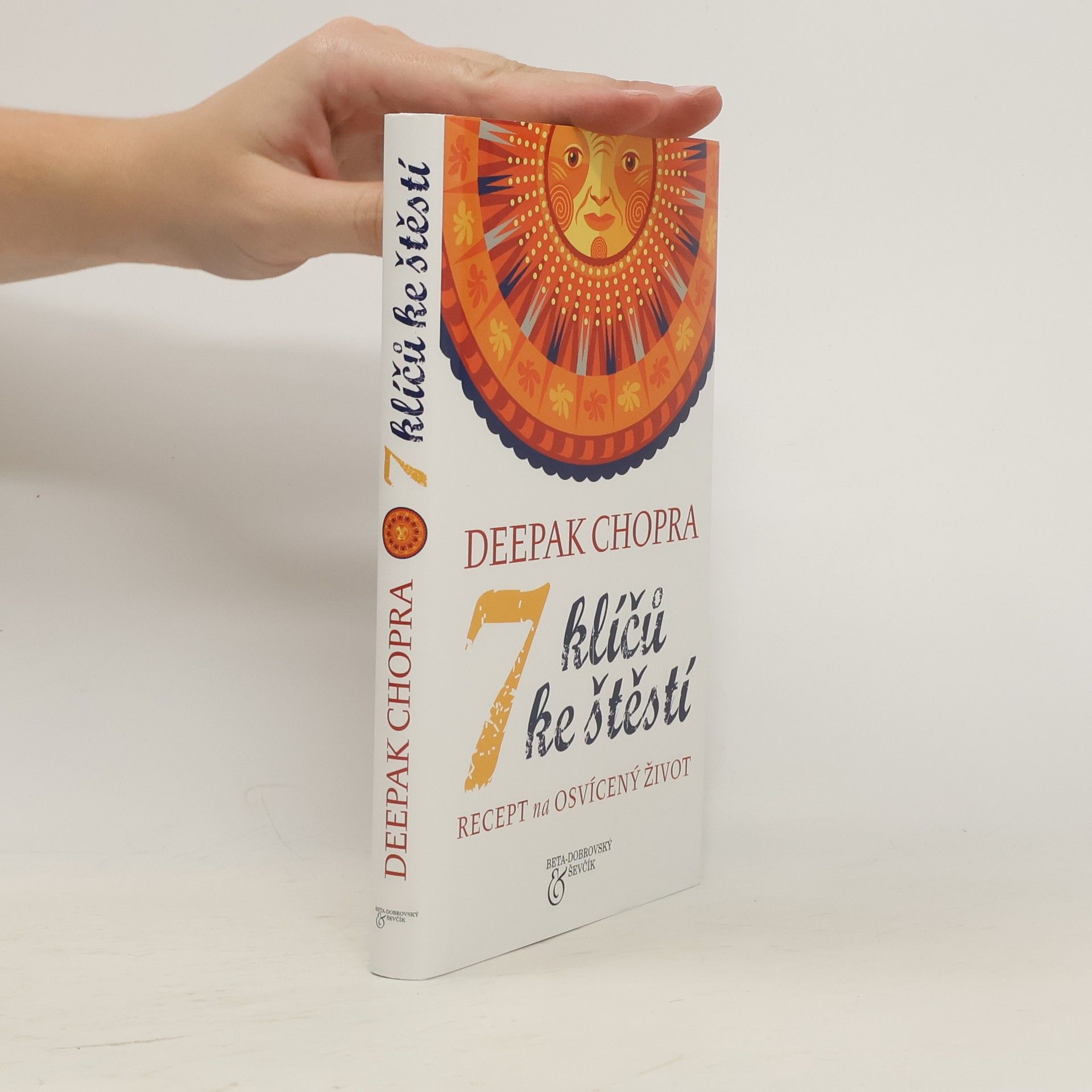 Deepak Chopra 7 klíčů ke štěstí