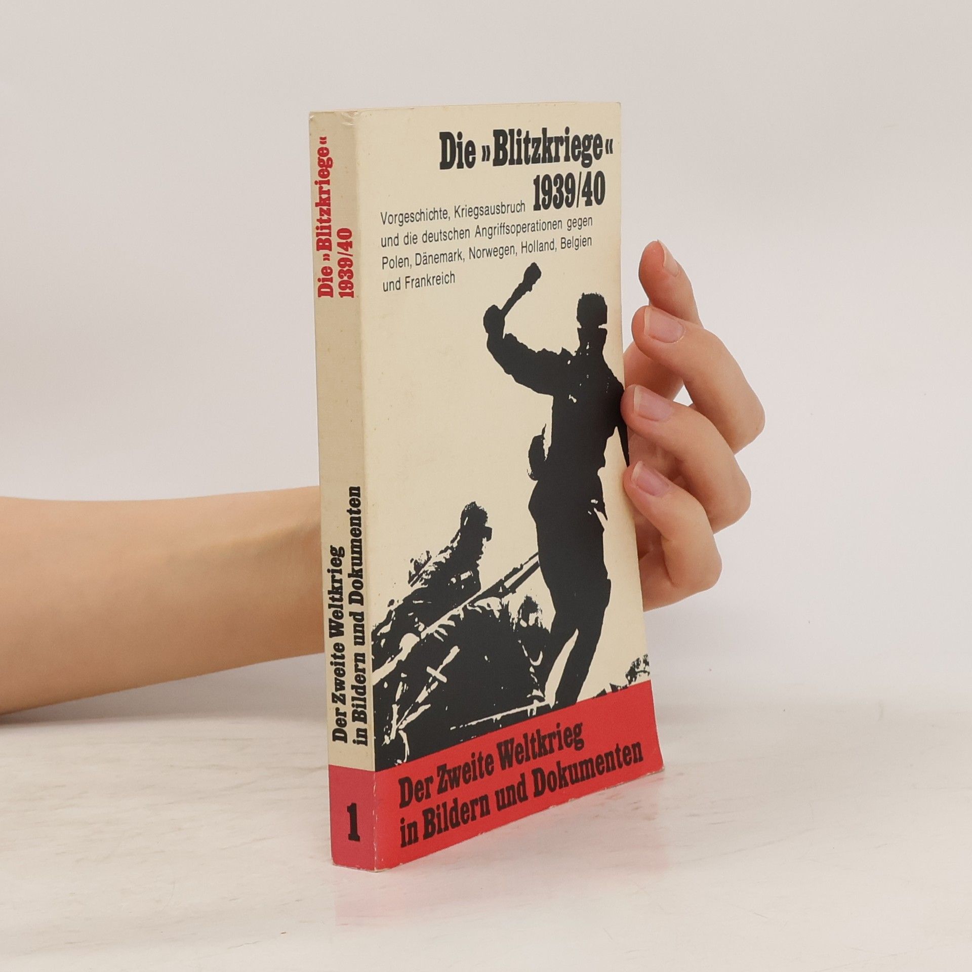 Hans-Adolf Jacobsen Der zweite Weltkrieg in Bildern und Dokumenten 1. Die Blitzkriege 1939/40