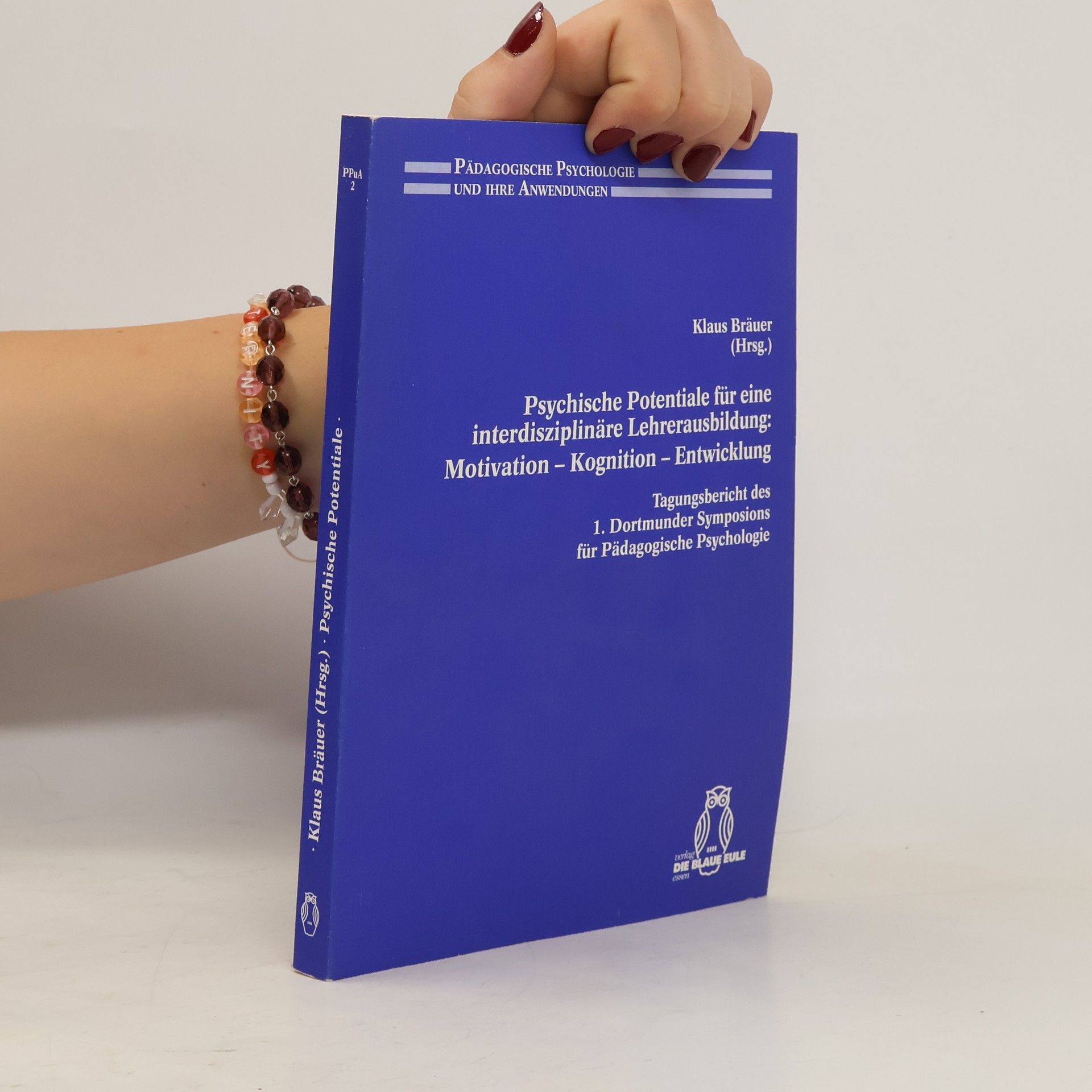 Klaus Brauer Psychische Potentiale für eine interdisziplinäre Lehrerausbildung