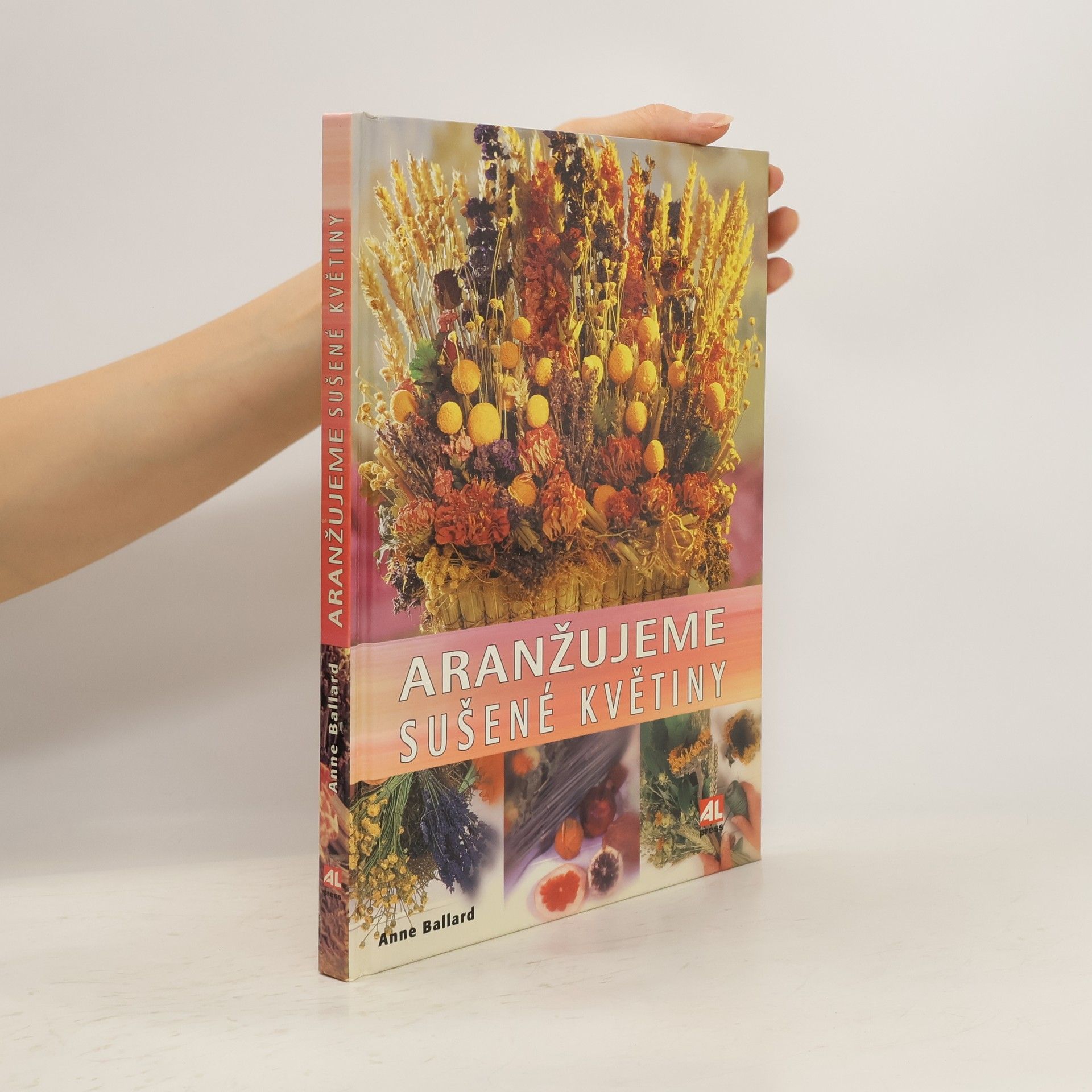 Anne Ballard Aranžujeme sušené květiny