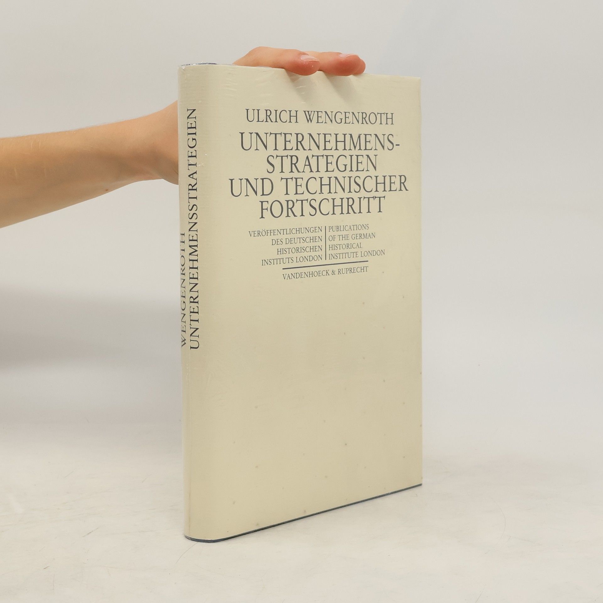 Ulrich Wengenroth Unternehmensstrategien und technischer Fortschritt