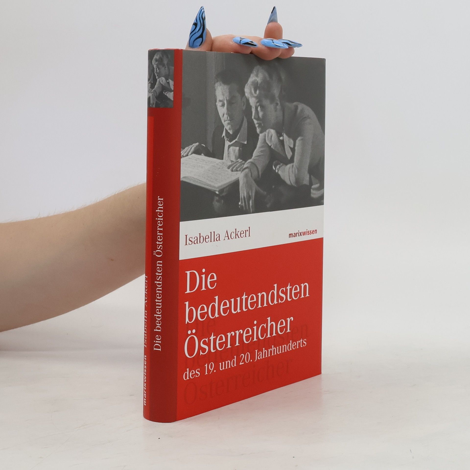 Isabella Ackerl Die bedeutendsten Österreicher des 19. und 20. Jahrhunderts