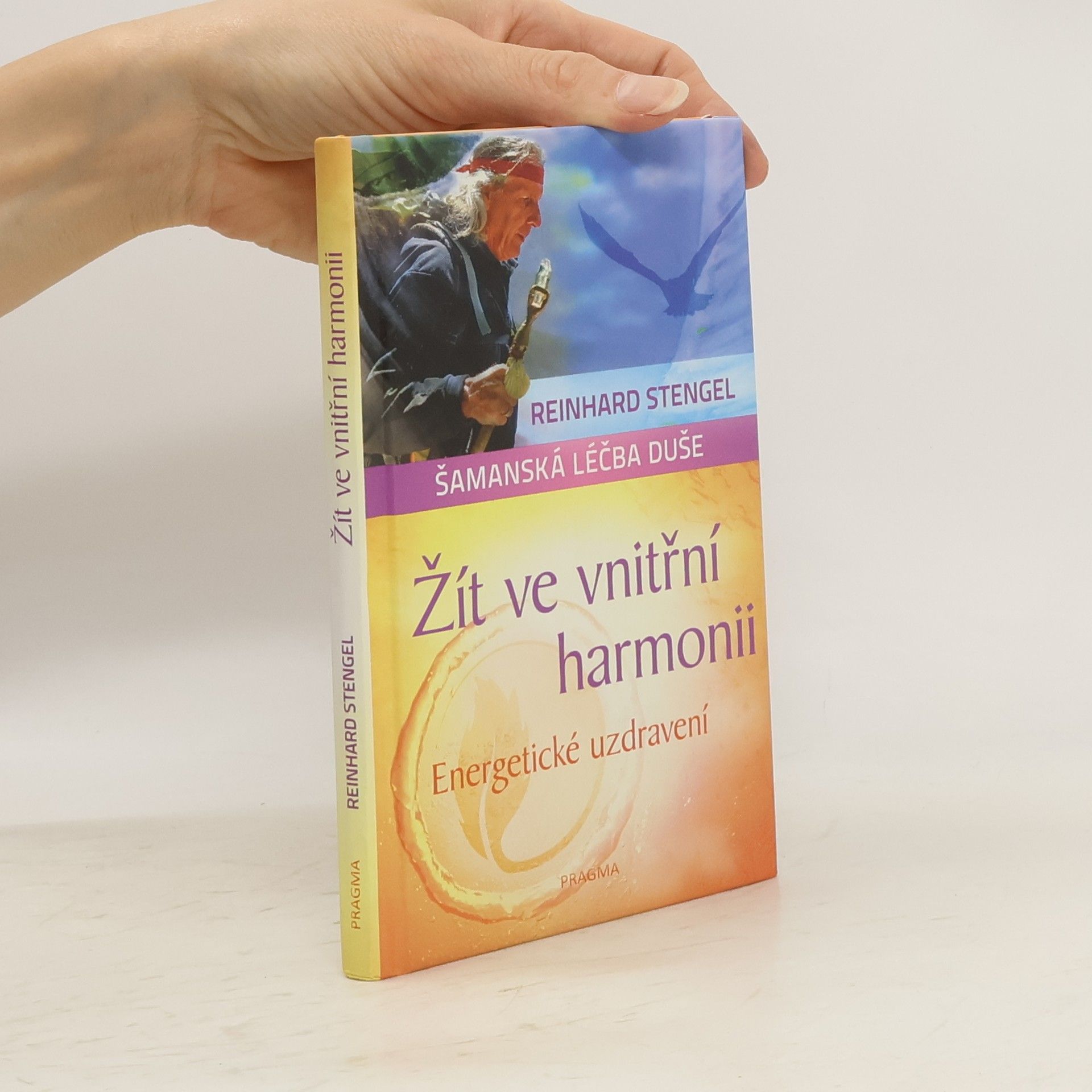 Reinhard Stengel Žít ve vnitřní harmonii : energetické uzdravení