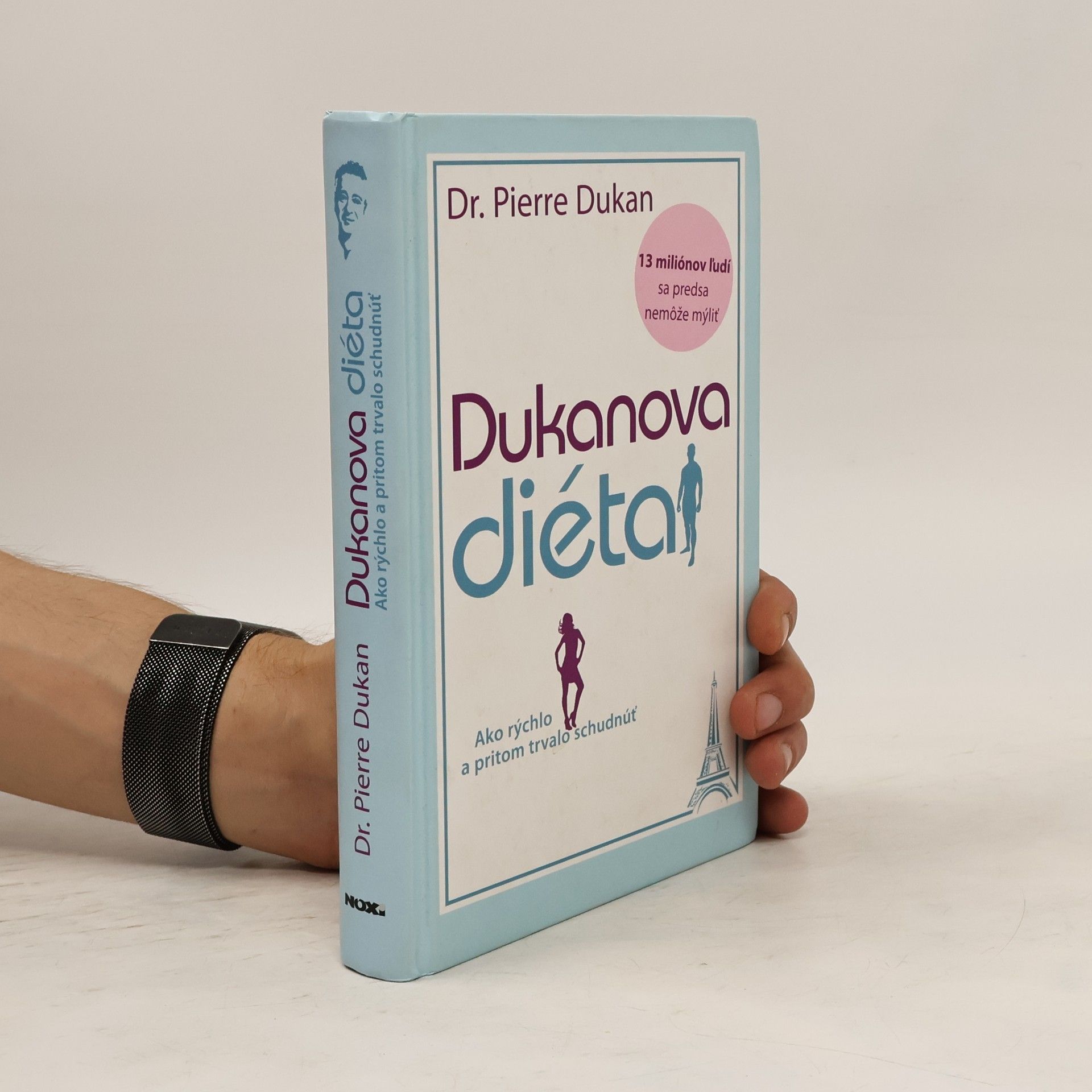 Pierre Dukan Dukanova diéta : ako rýchlo a pritom trvalo schudnúť