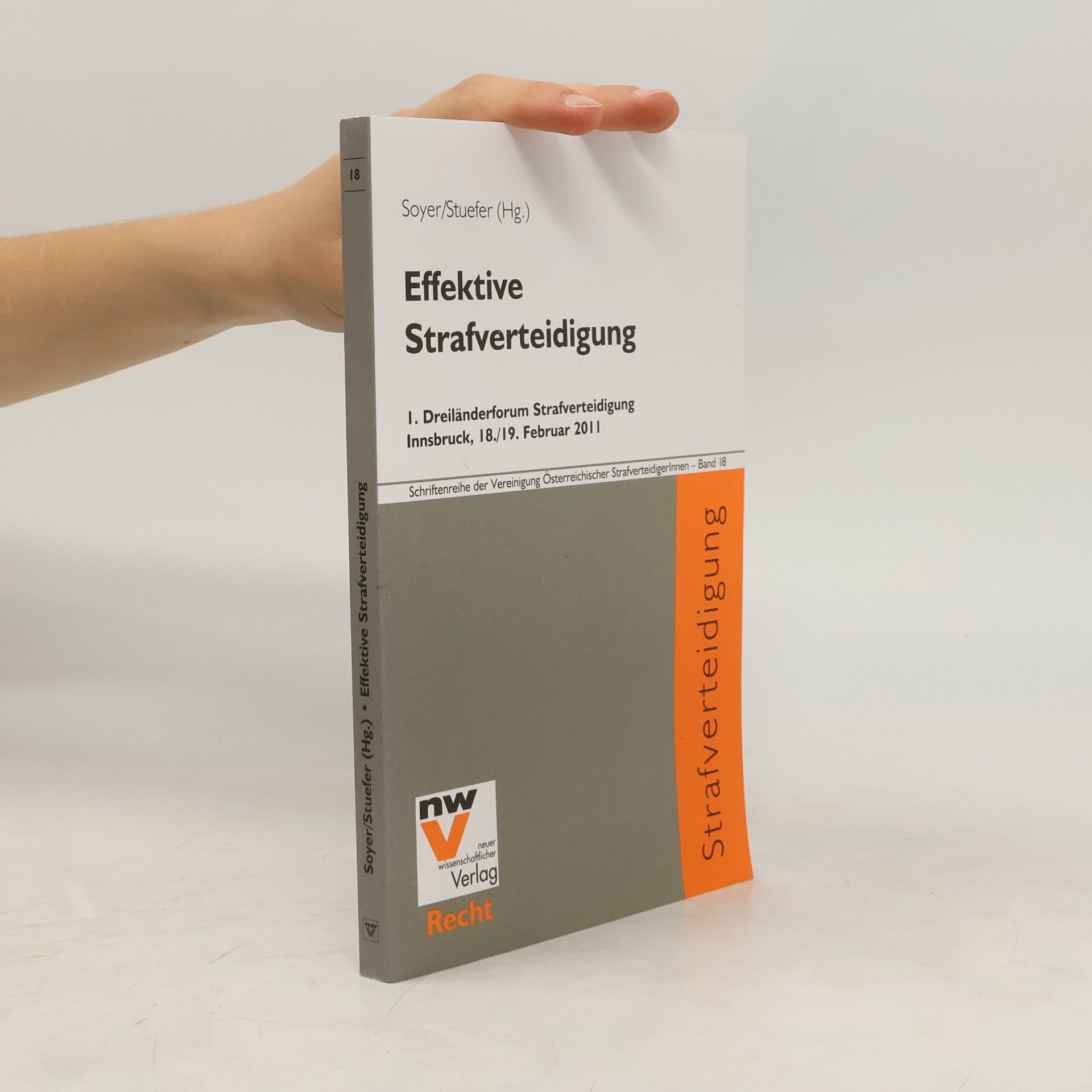 Alexia Stuefer Schriftenreihe der Vereinigung Österreichischer StrafverteidigerInnen - 18: Effektive Strafverteidigung
