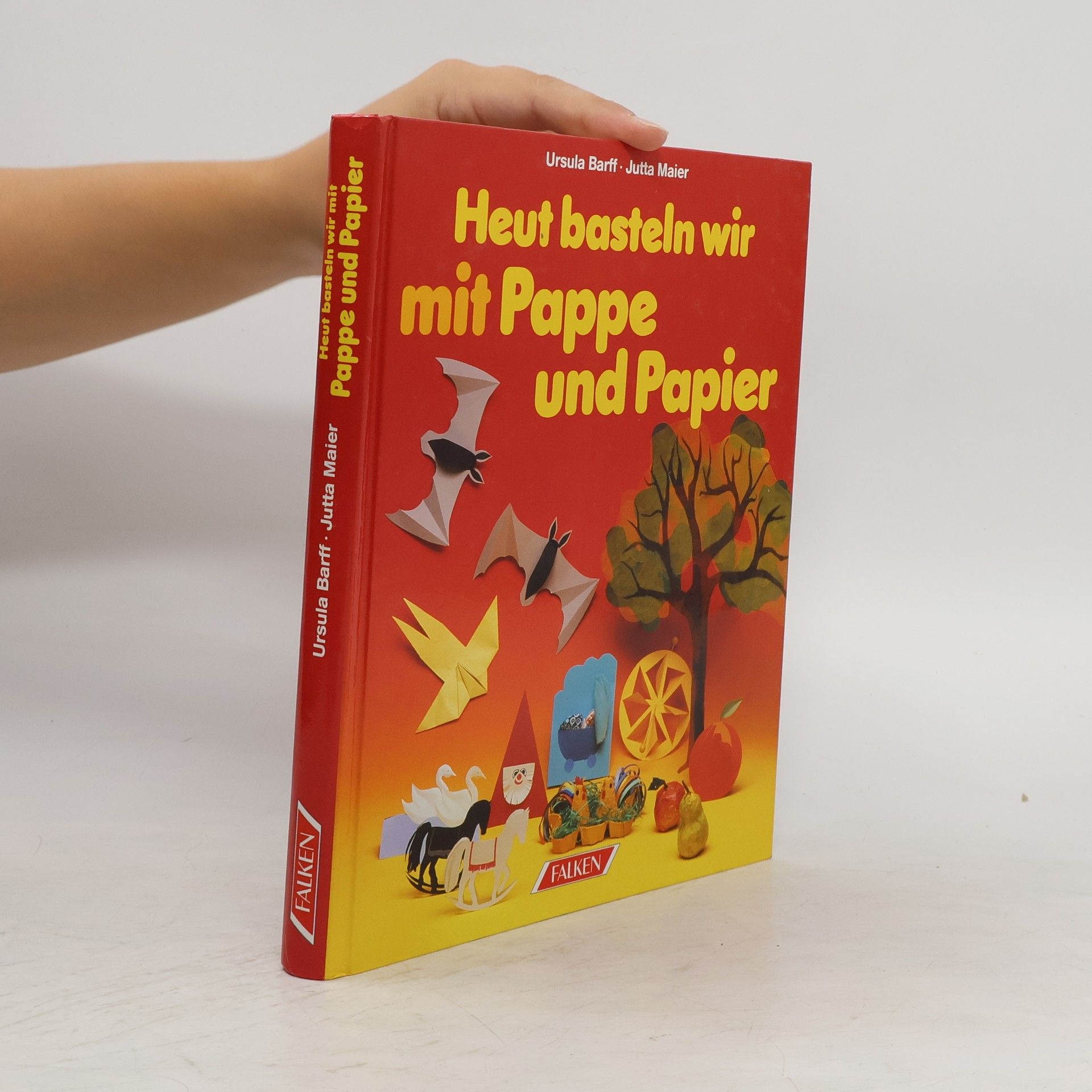 Ursula Barff Heut basteln wir mit Pappe und Papier