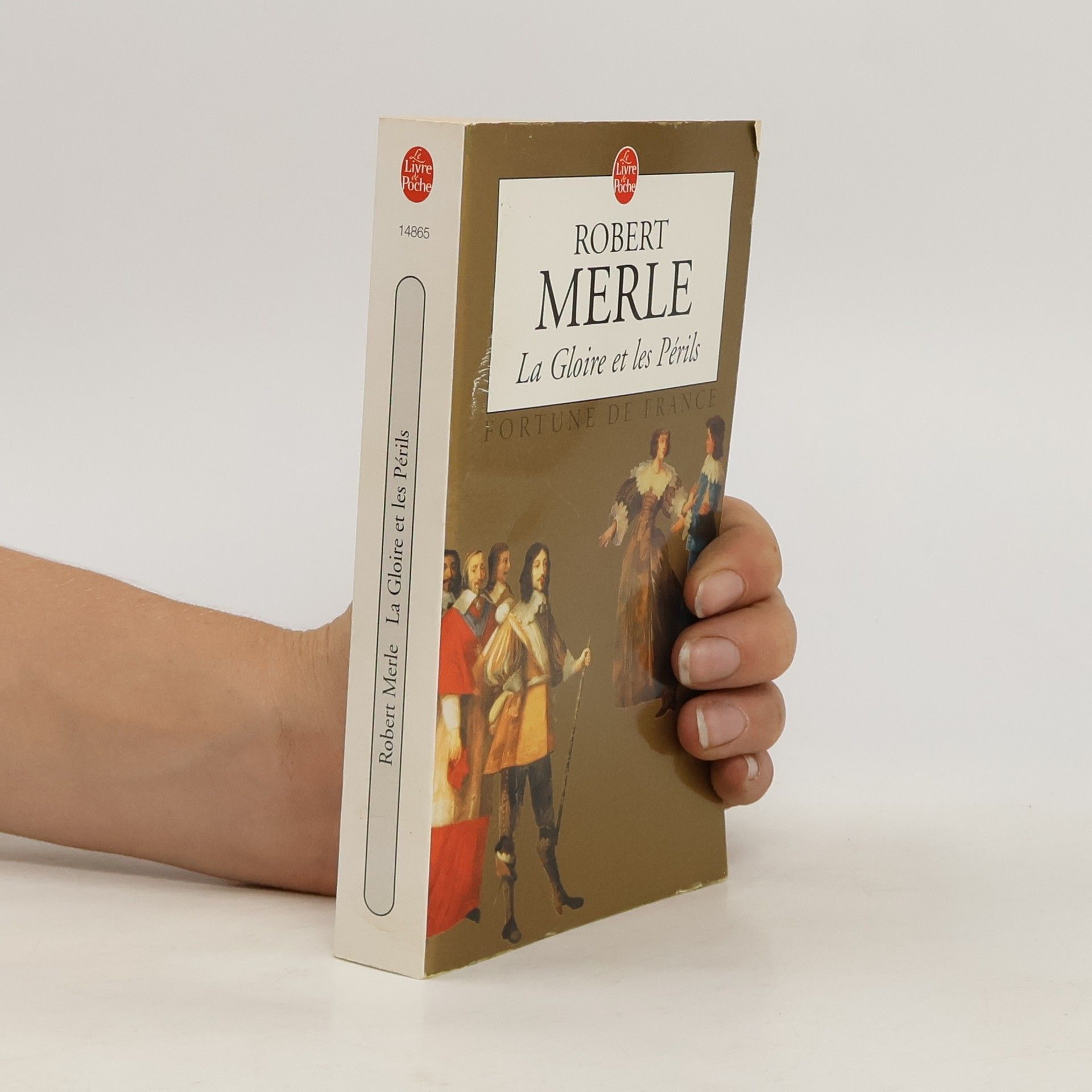 Robert Merle La Gloire Et Les Périls (Fortune de France, Tome 11)