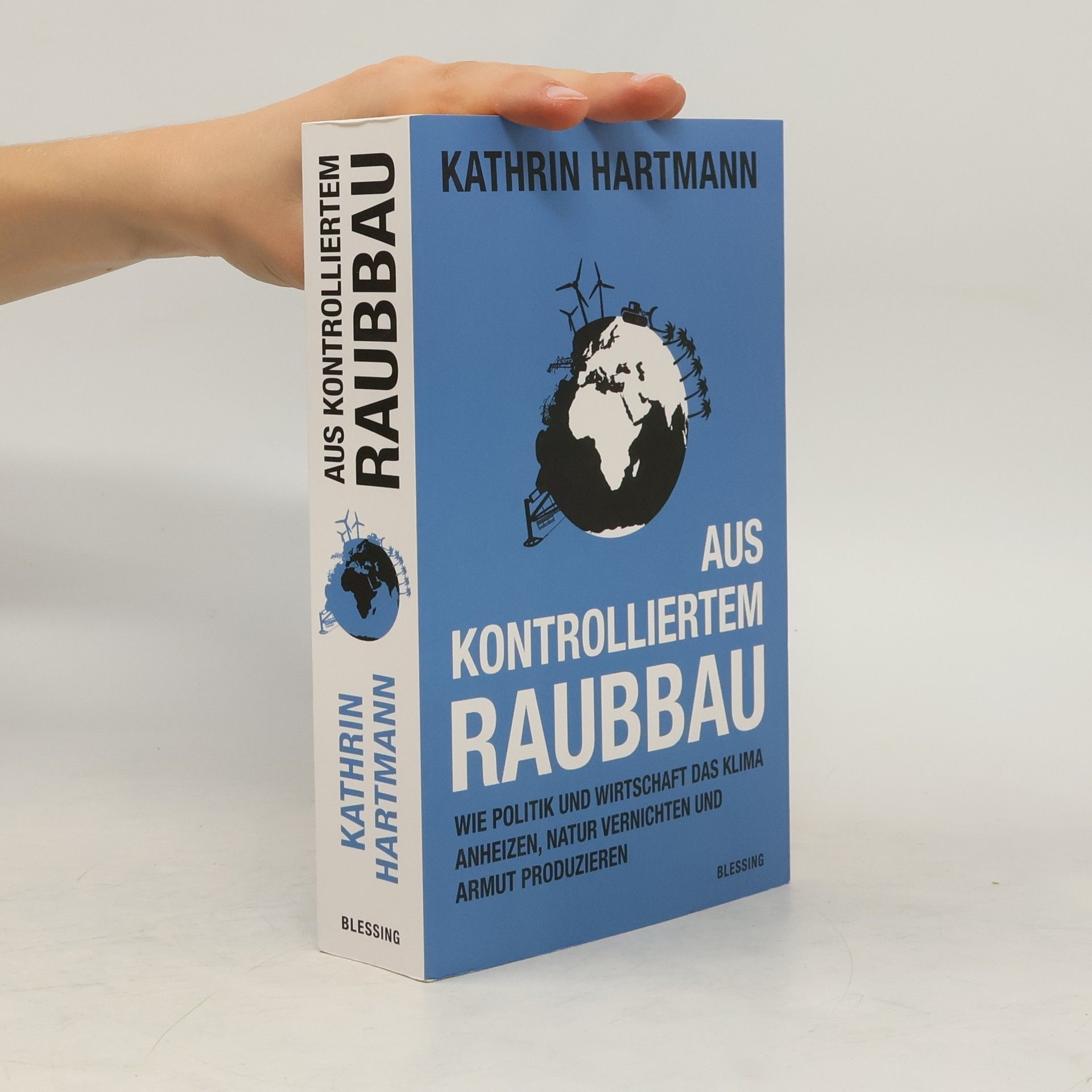 Kathrin Hartmann Aus kontrolliertem Raubbau