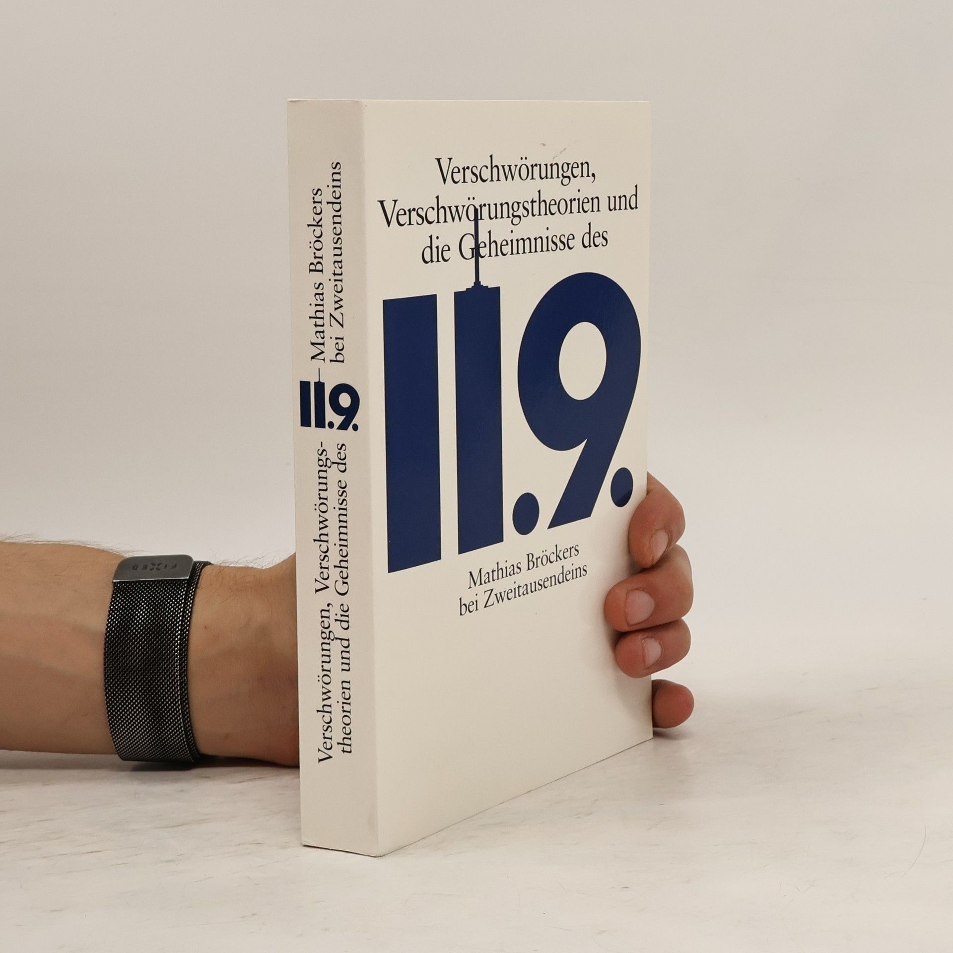 Mathias Bröckers Verschwörungen, Verschwörungstheorien und die Geheimnisse des 11.9.