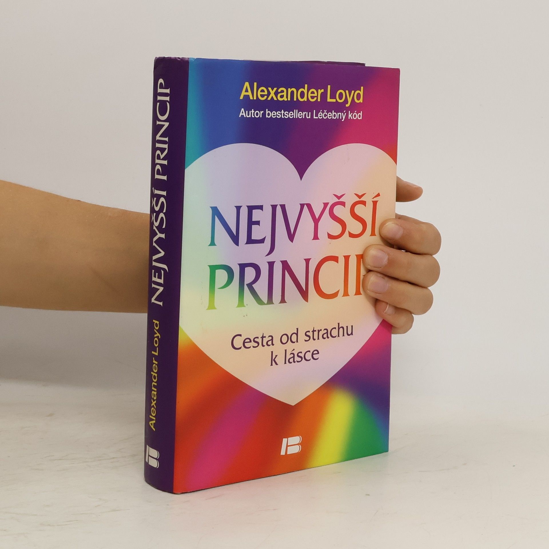 Alexander Loyd Nejvyšší princip. Cesta od strachu k lásce