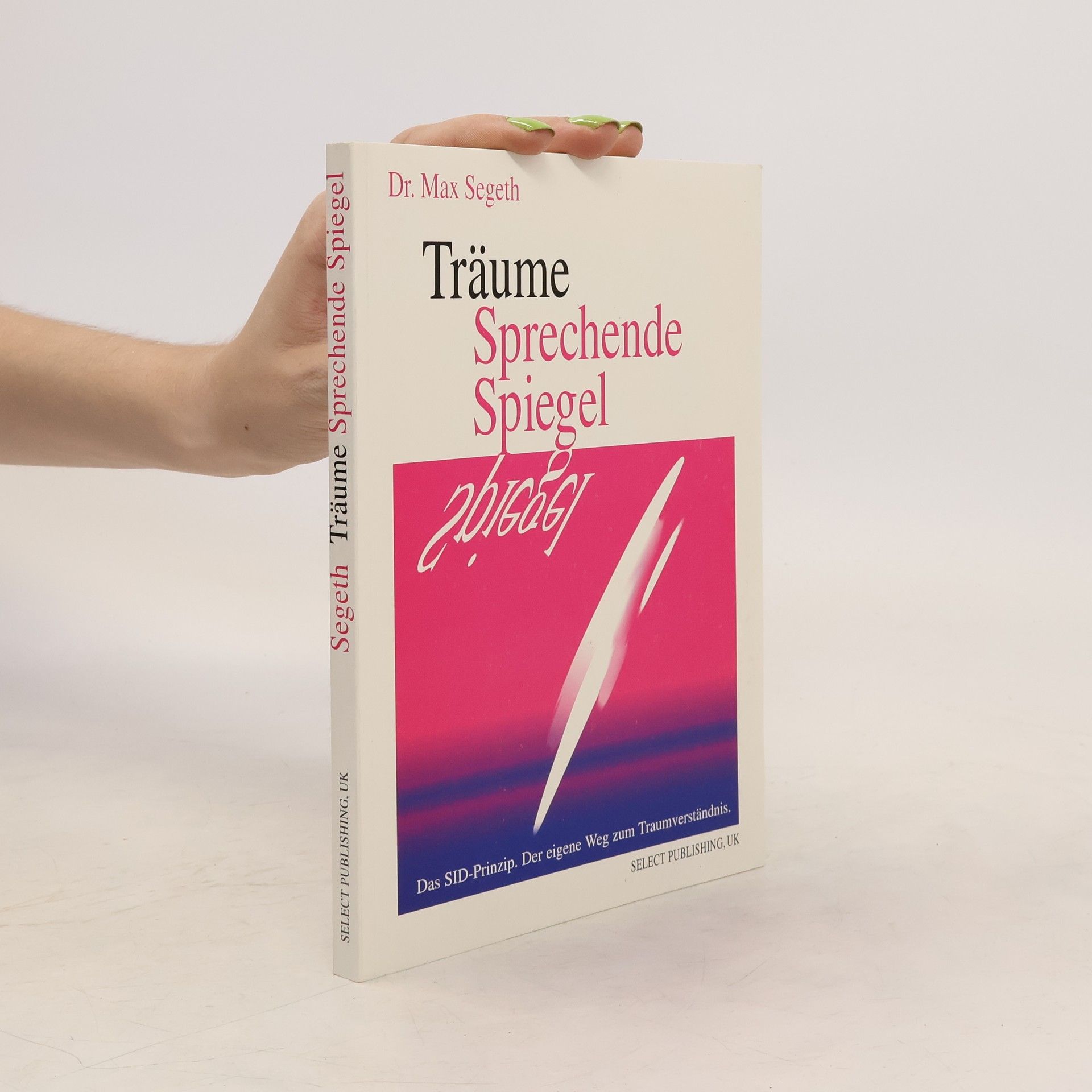 Max Segeth Traume. Sprechende Spiegel