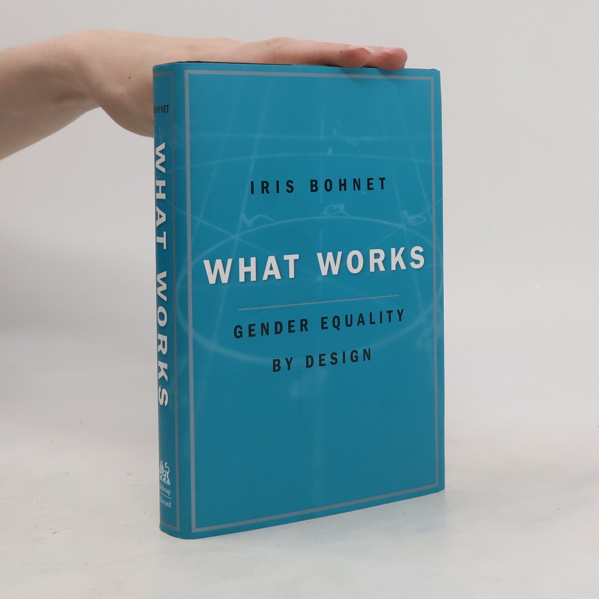 Iris Bohnet What Works