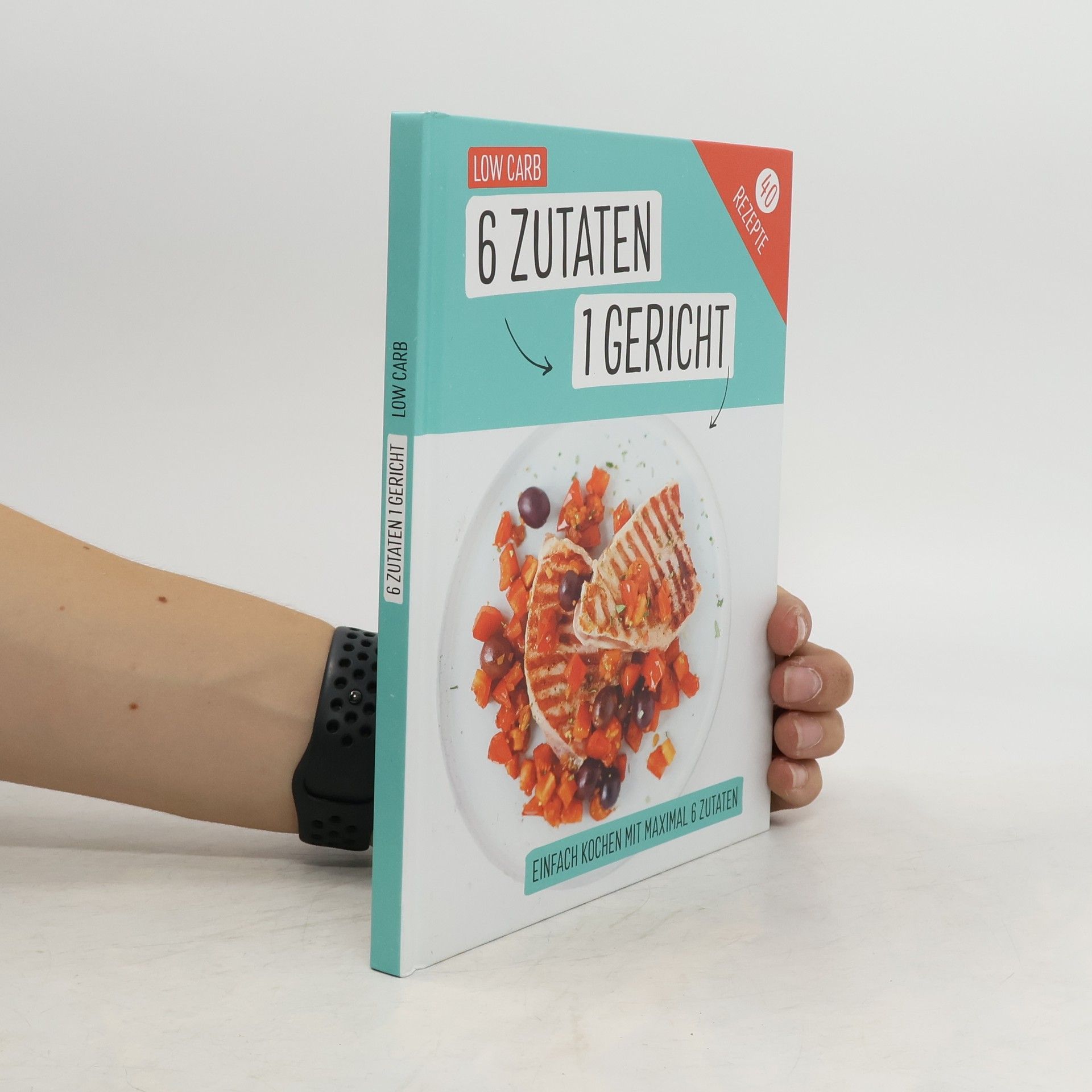 Kolektiv autorů 6 Zutaten 1 Gericht