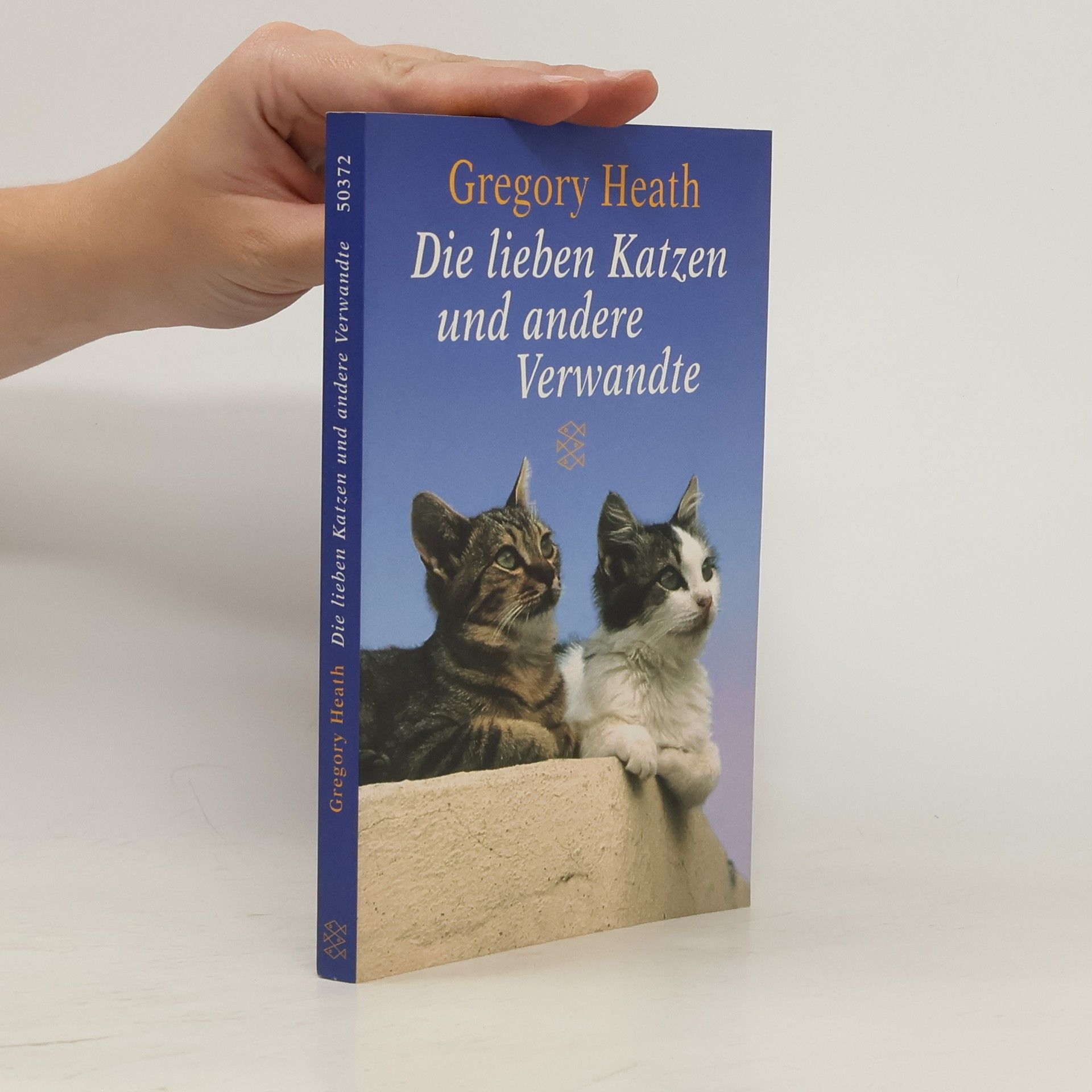 Gregory Heath Die lieben Katzen und andere Verwandte