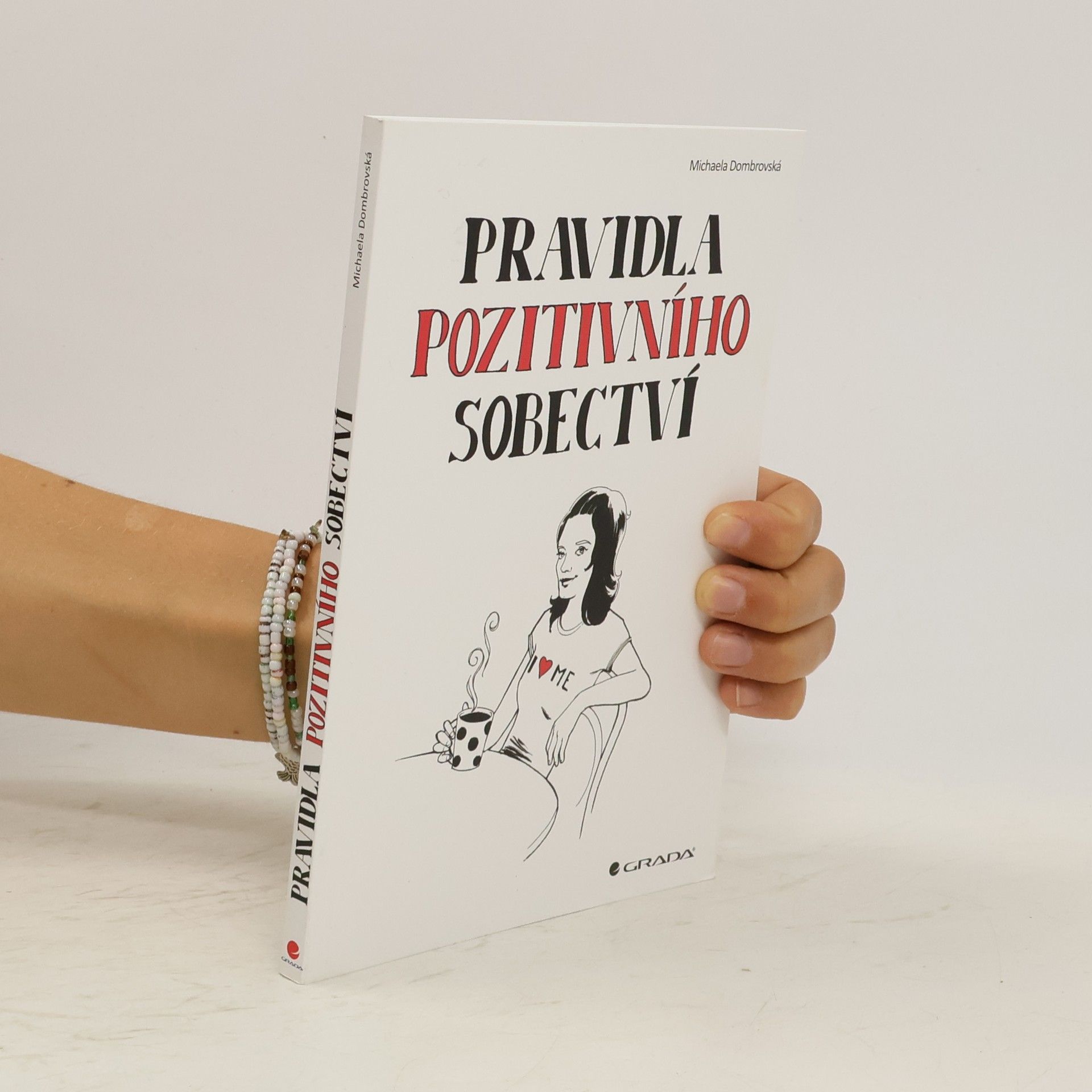 Michaela Dombrovská Pravidla pozitivního sobectví