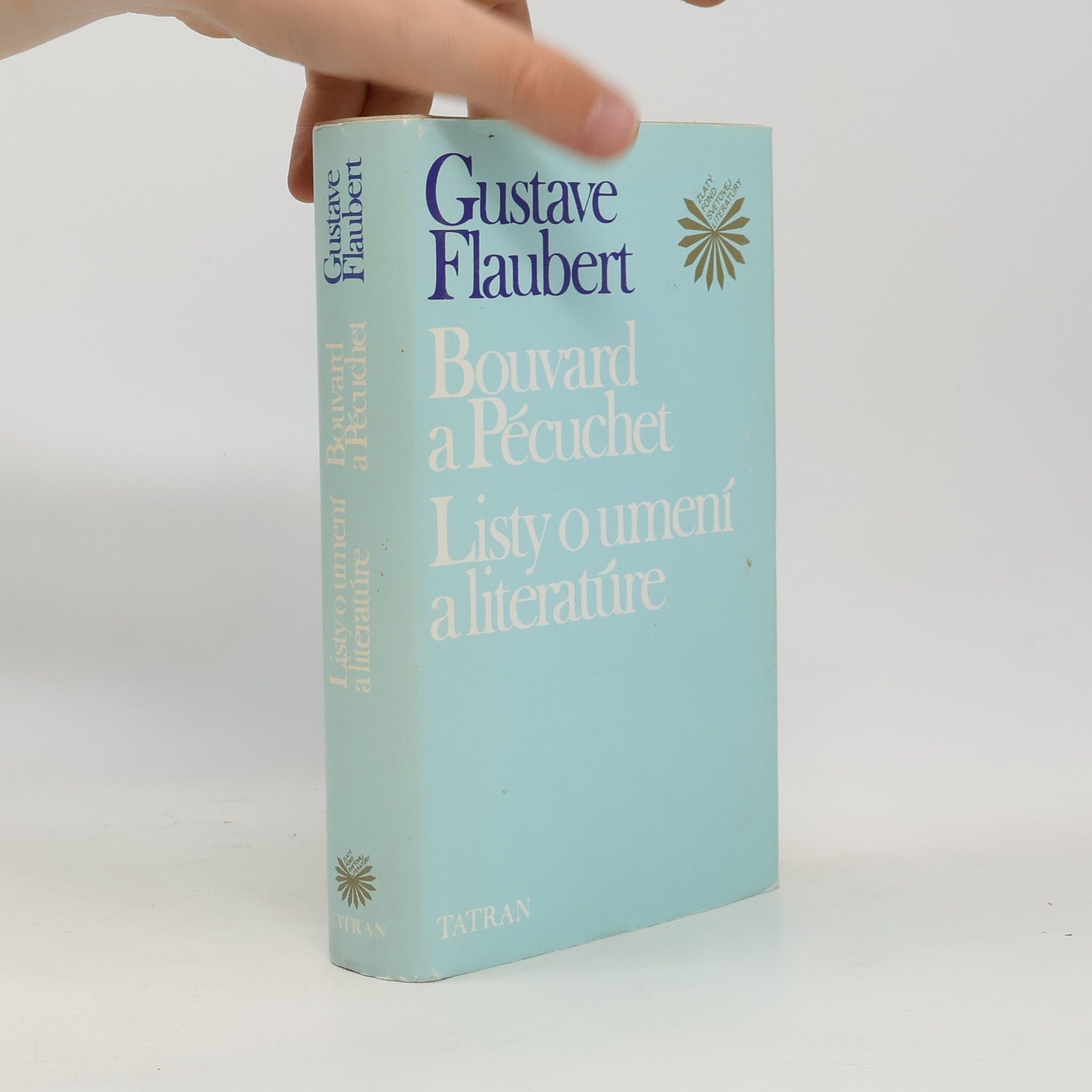 Gustave Flaubert Bouvard a Pécuchet. Listy o umení a literatúre
