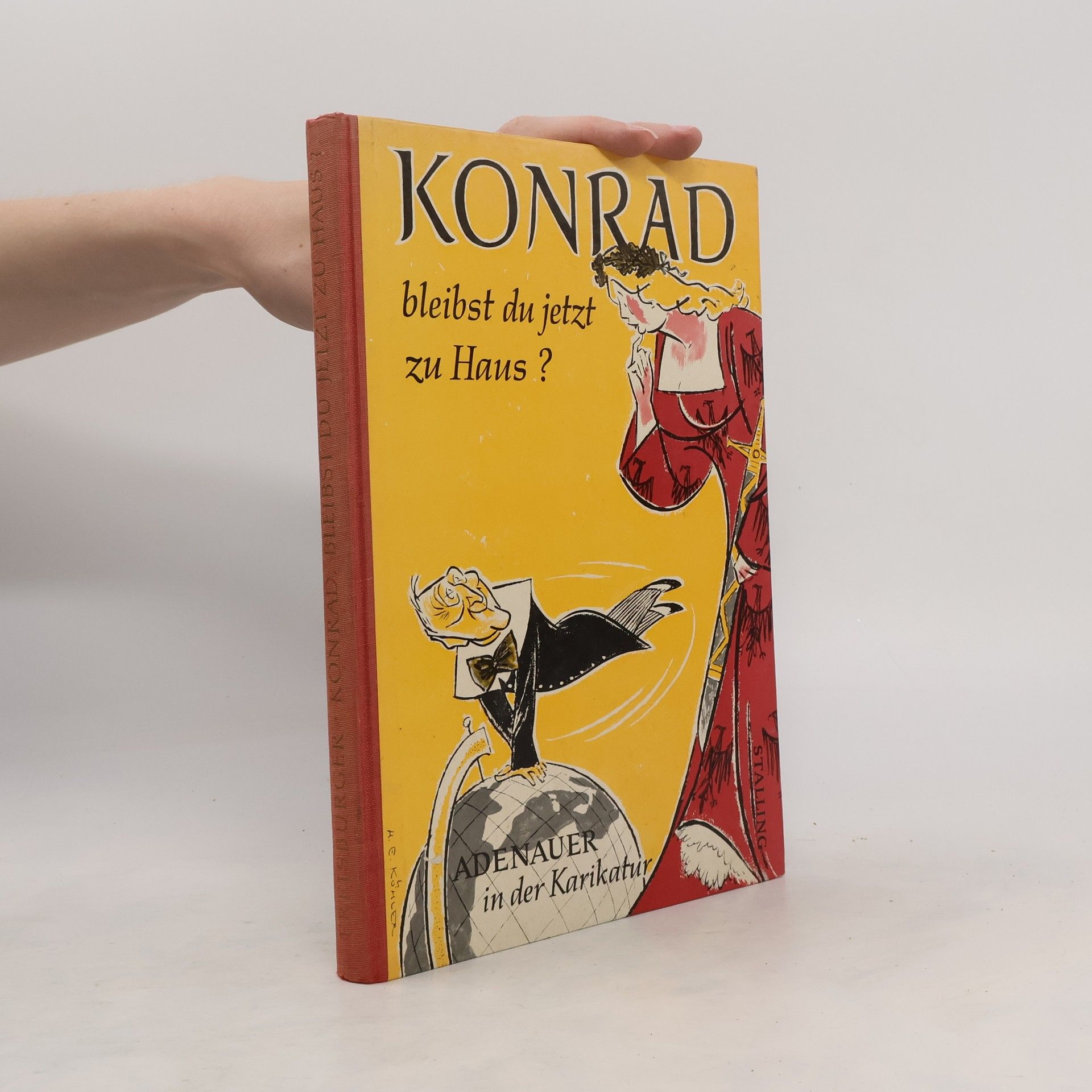 Autorenkollektiv Konrad, bleibst du jetzt zu Haus? Adenauer in der Karikatur