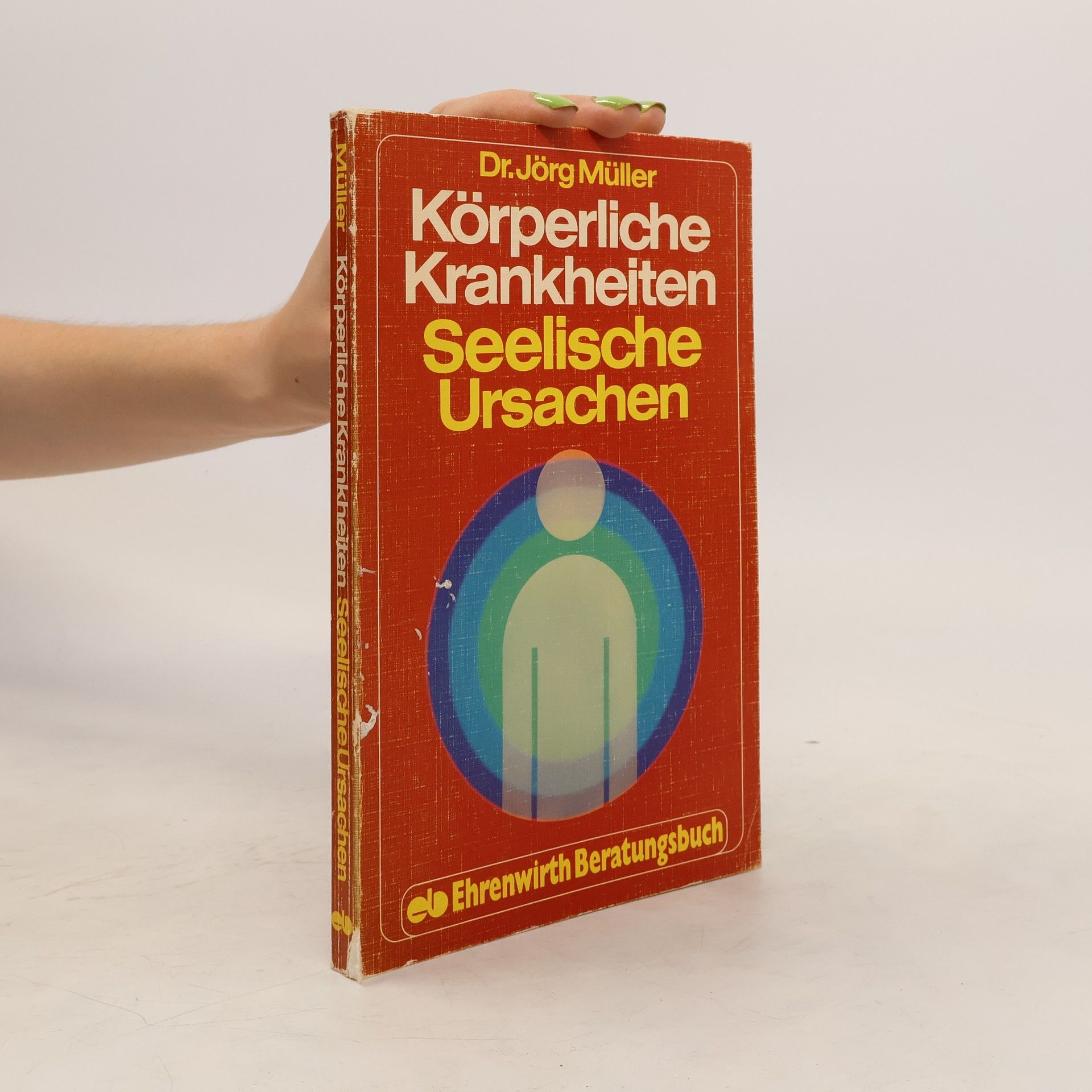 Jürg Müller Körperliche Krankheiten und ihre seelischen Ursachen