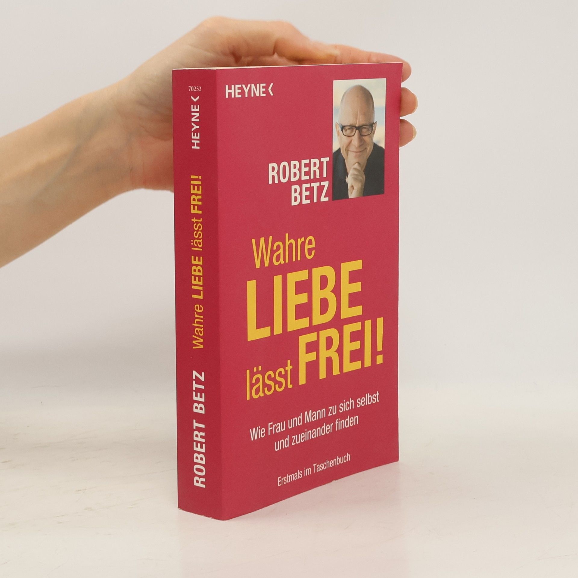 Robert Theodor Betz Wahre Liebe lässt frei!