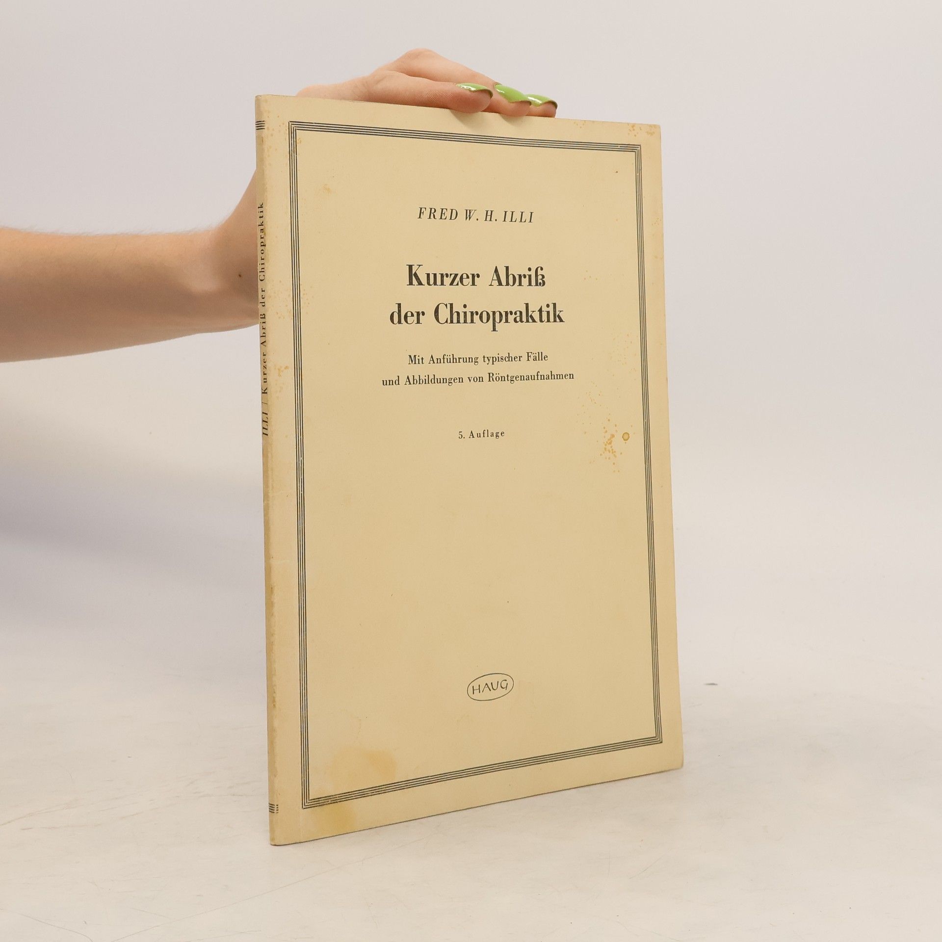 Frédéric Walter Henri Illi Kurzer Abriß der Chiropraktik