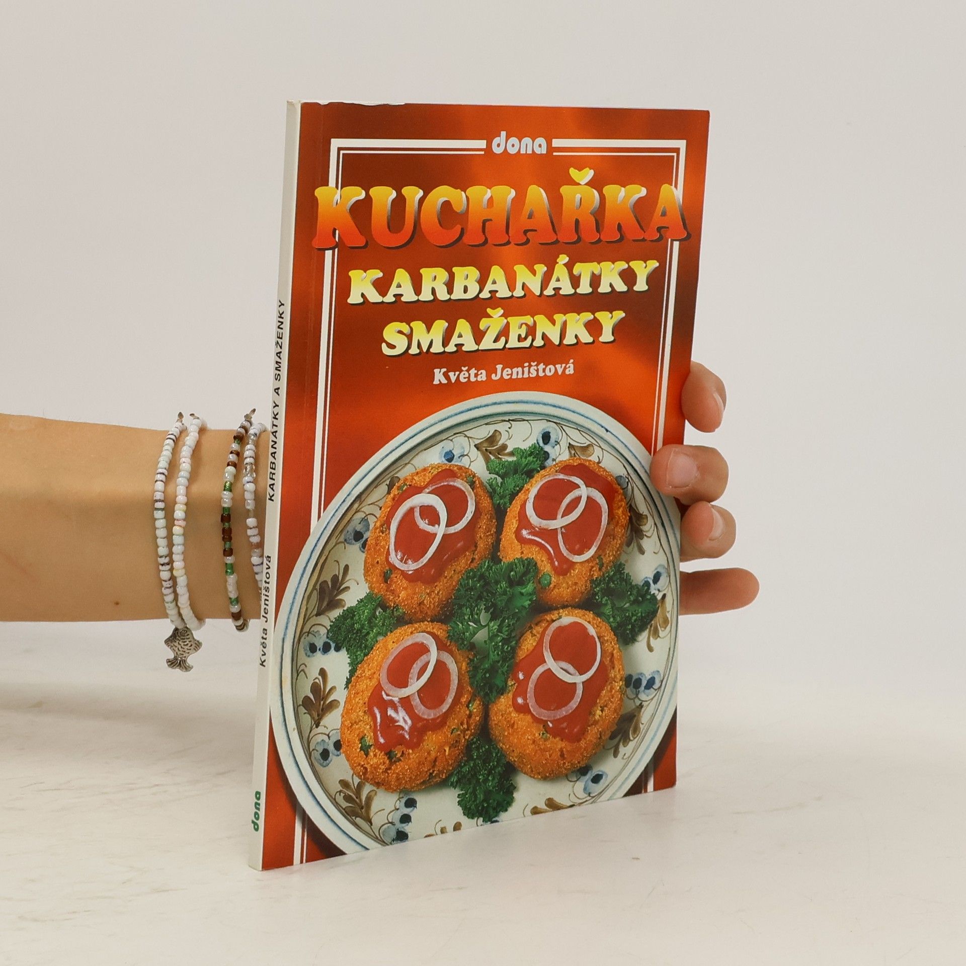 Jeništová Květa Kuchařka: Karbanátky a smaženky
