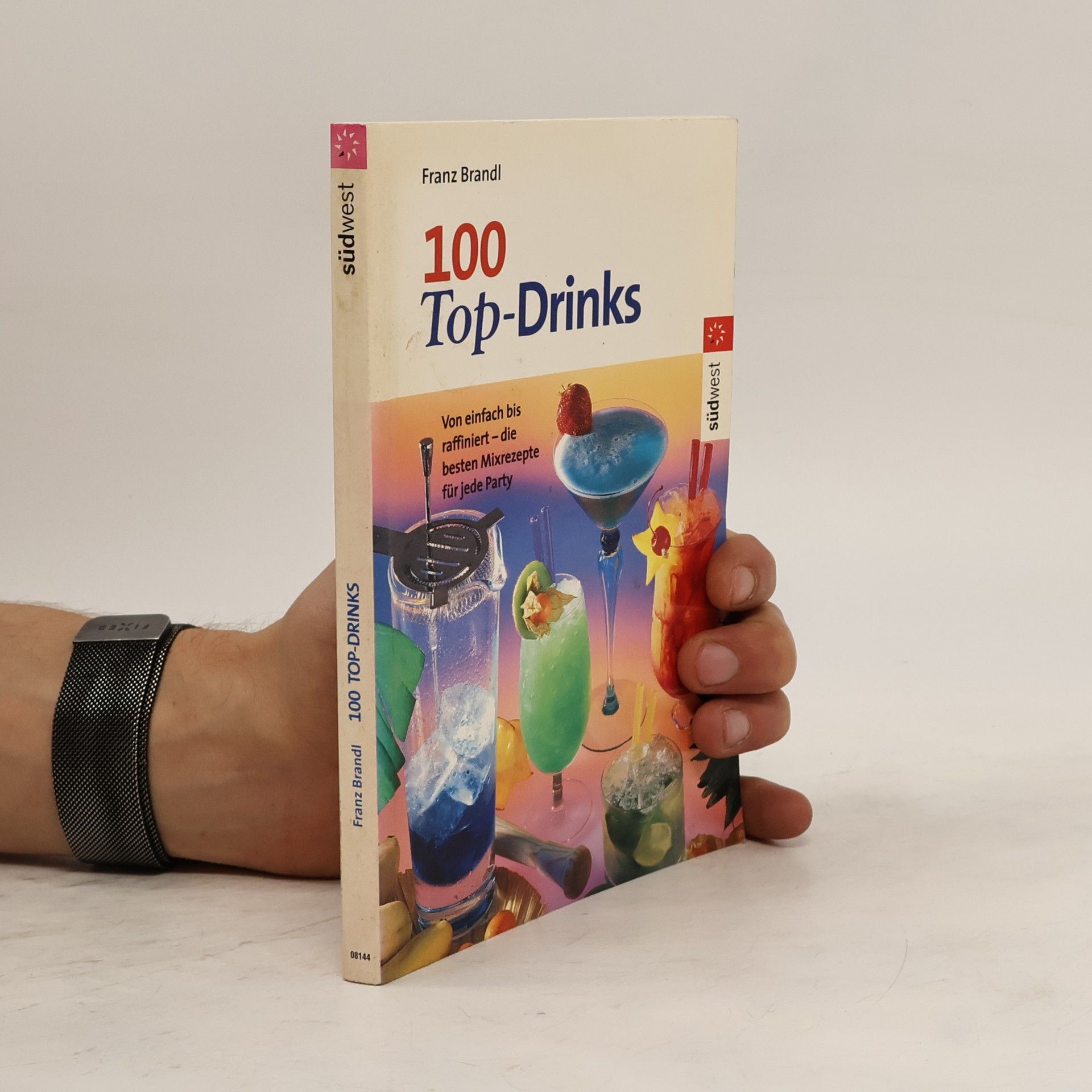 Franz Brandl 100 Top-Drinks. Cocktails mit und ohne Alkohol.
