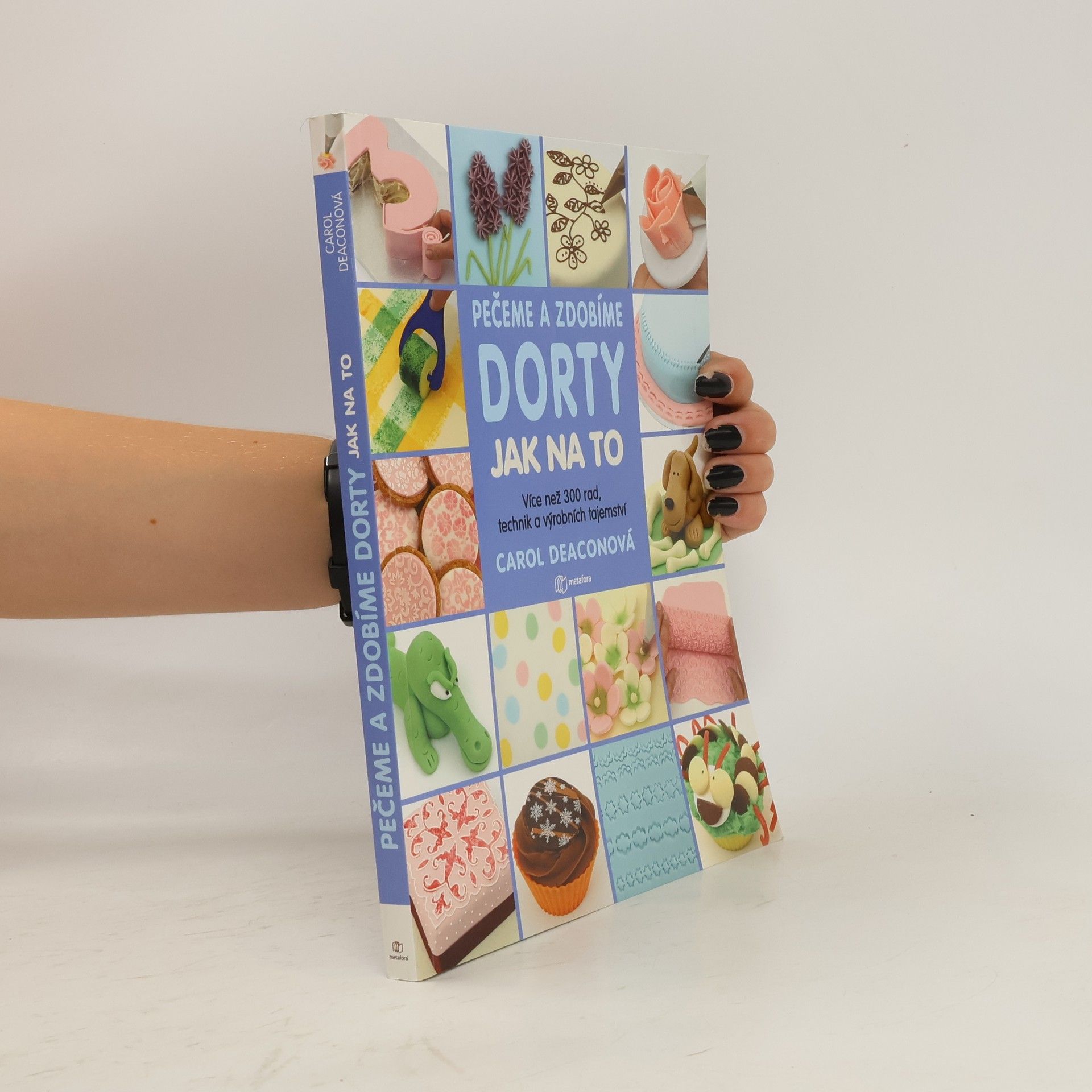 Carol Deacon Pečeme a zdobíme dorty