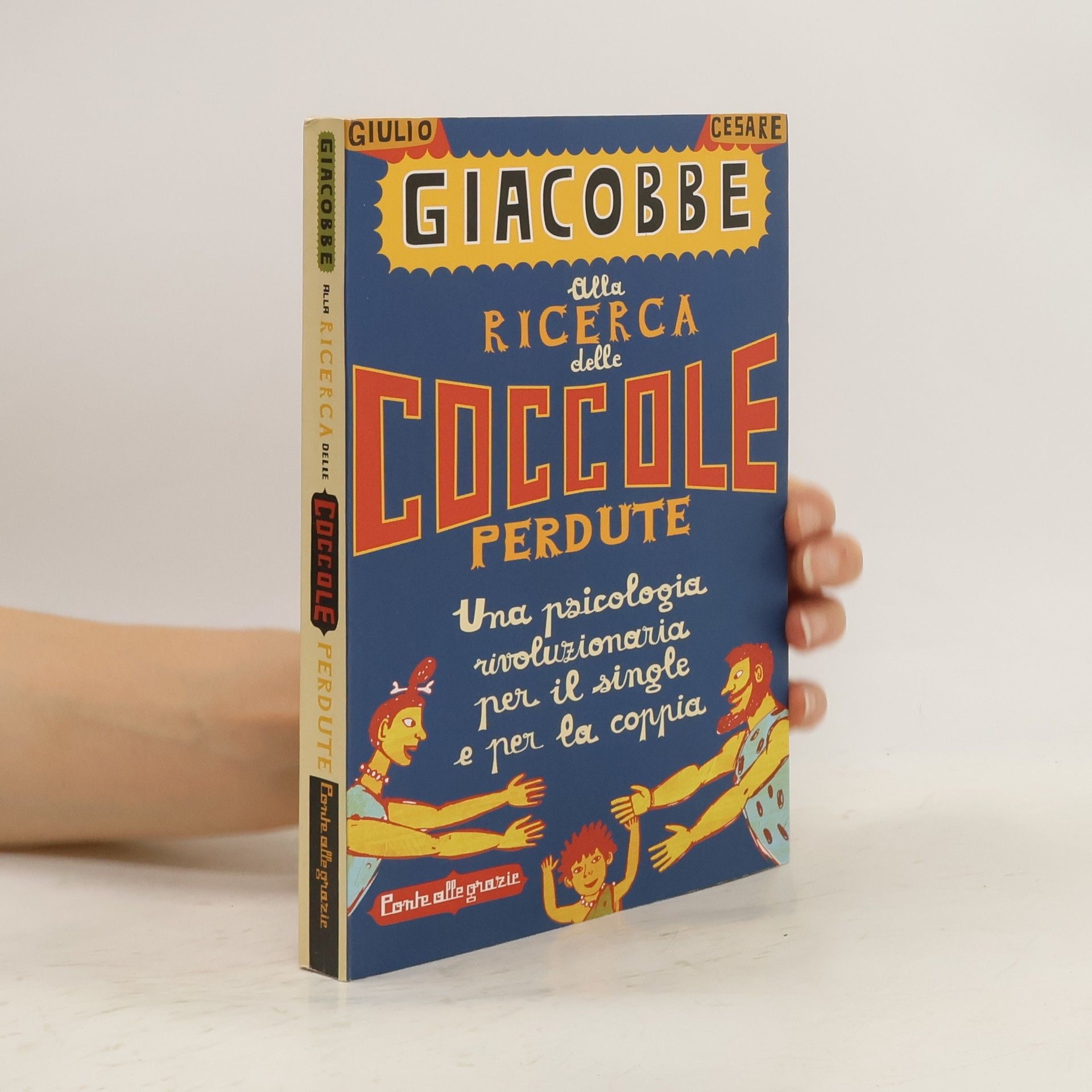 Giulio Cesare Giacobbe Alla ricerca delle coccole perdute