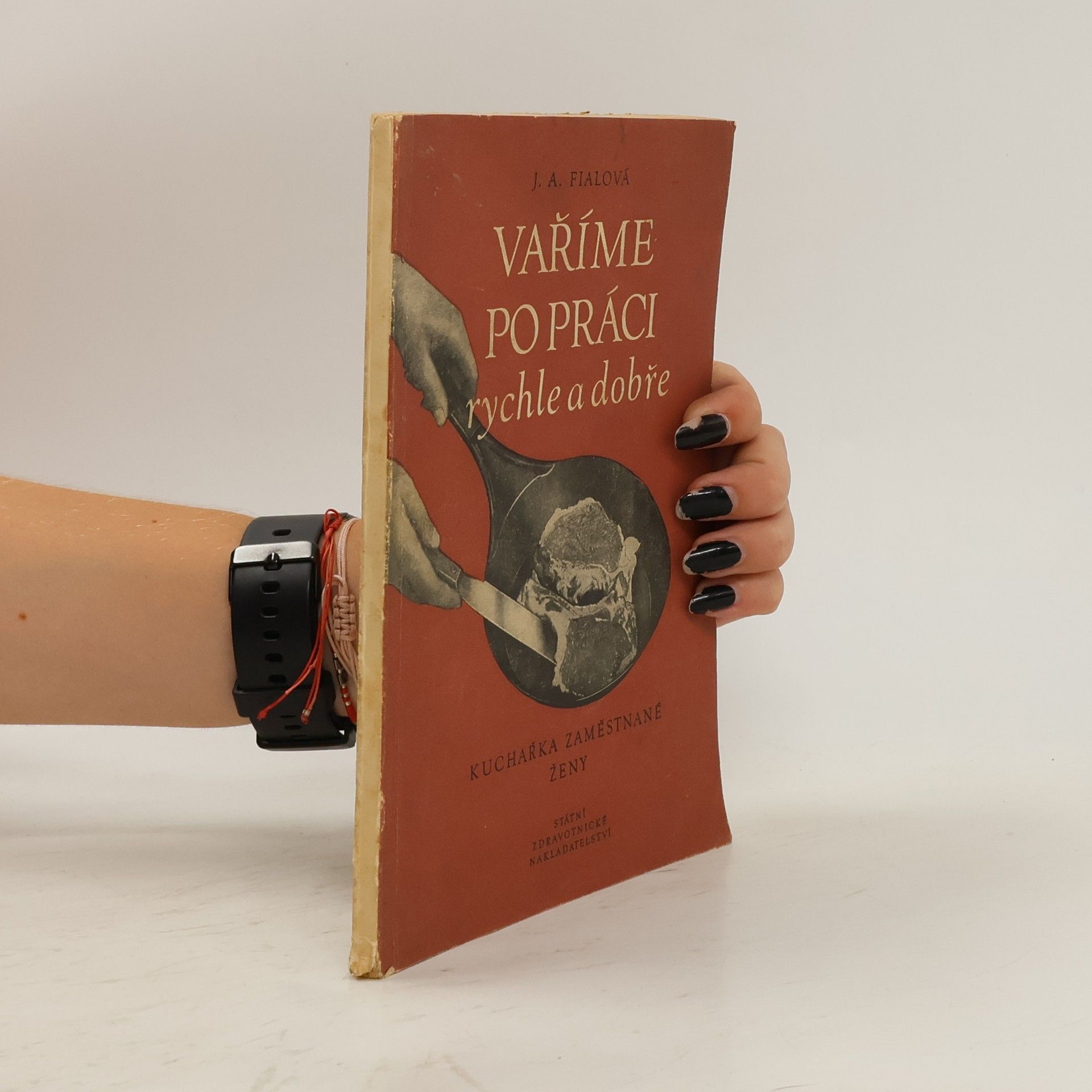 Fialová Juliana Vaříme po práci rychle a dobře
