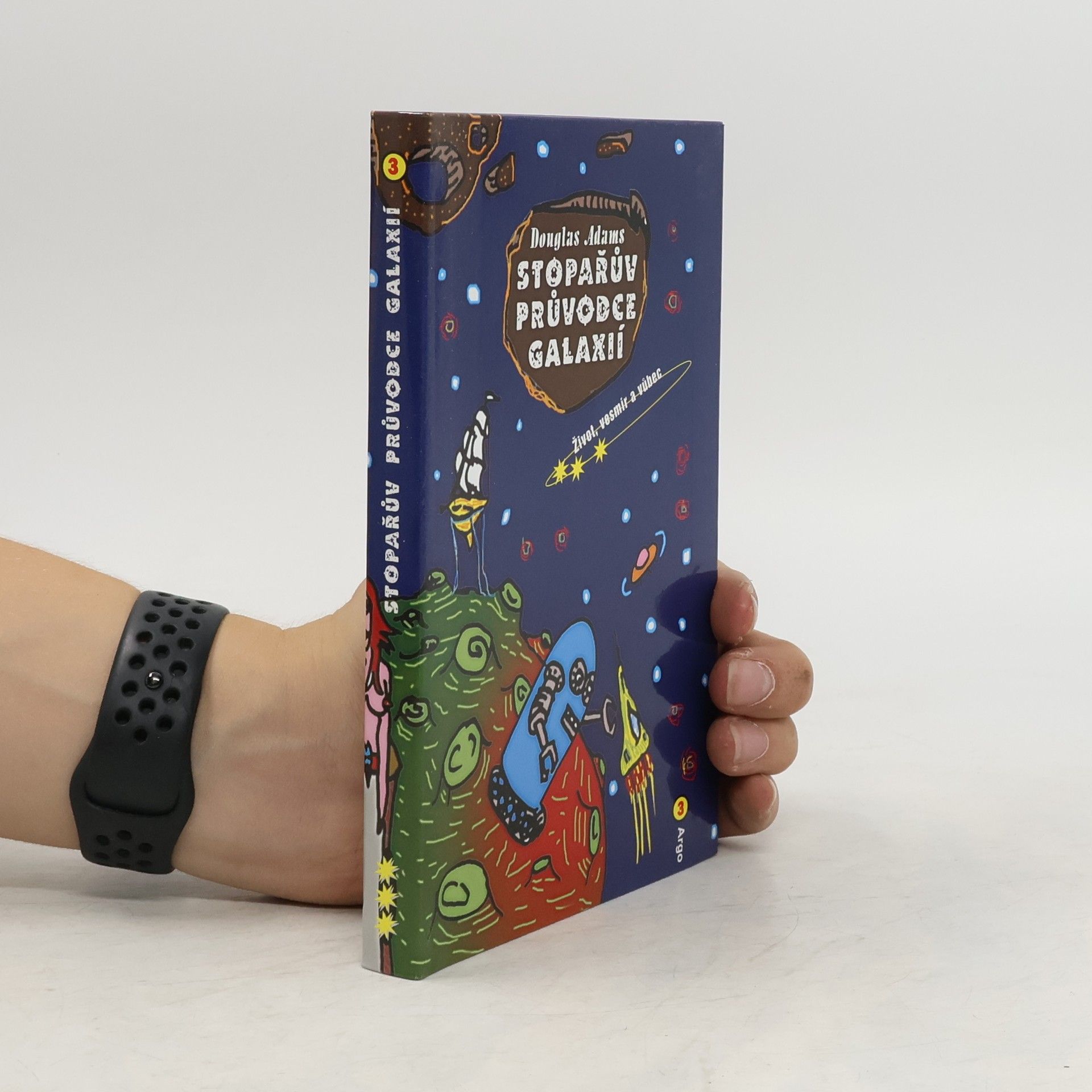 Douglas Adams Život, vesmír a vůbec. Stopařův průvodce Galaxií. 3. díl