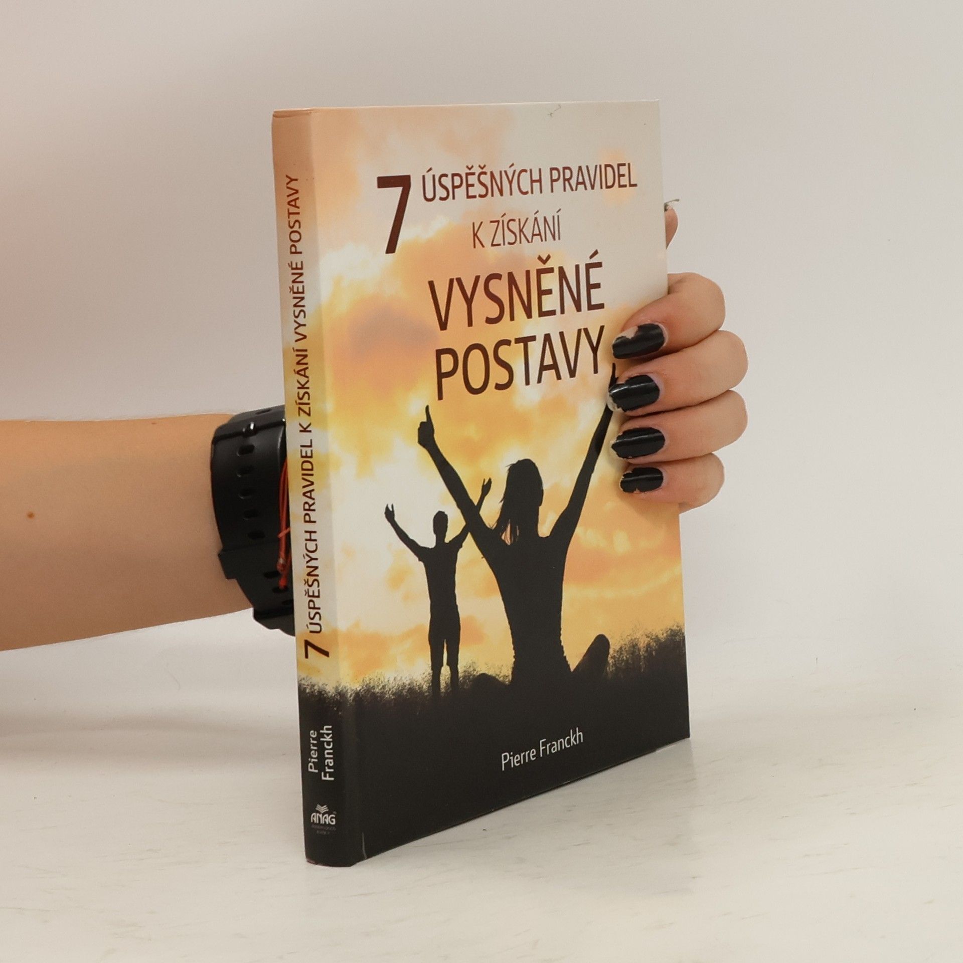 Pierre Franckh 7 úspěšných pravidel k získání vysněné postavy