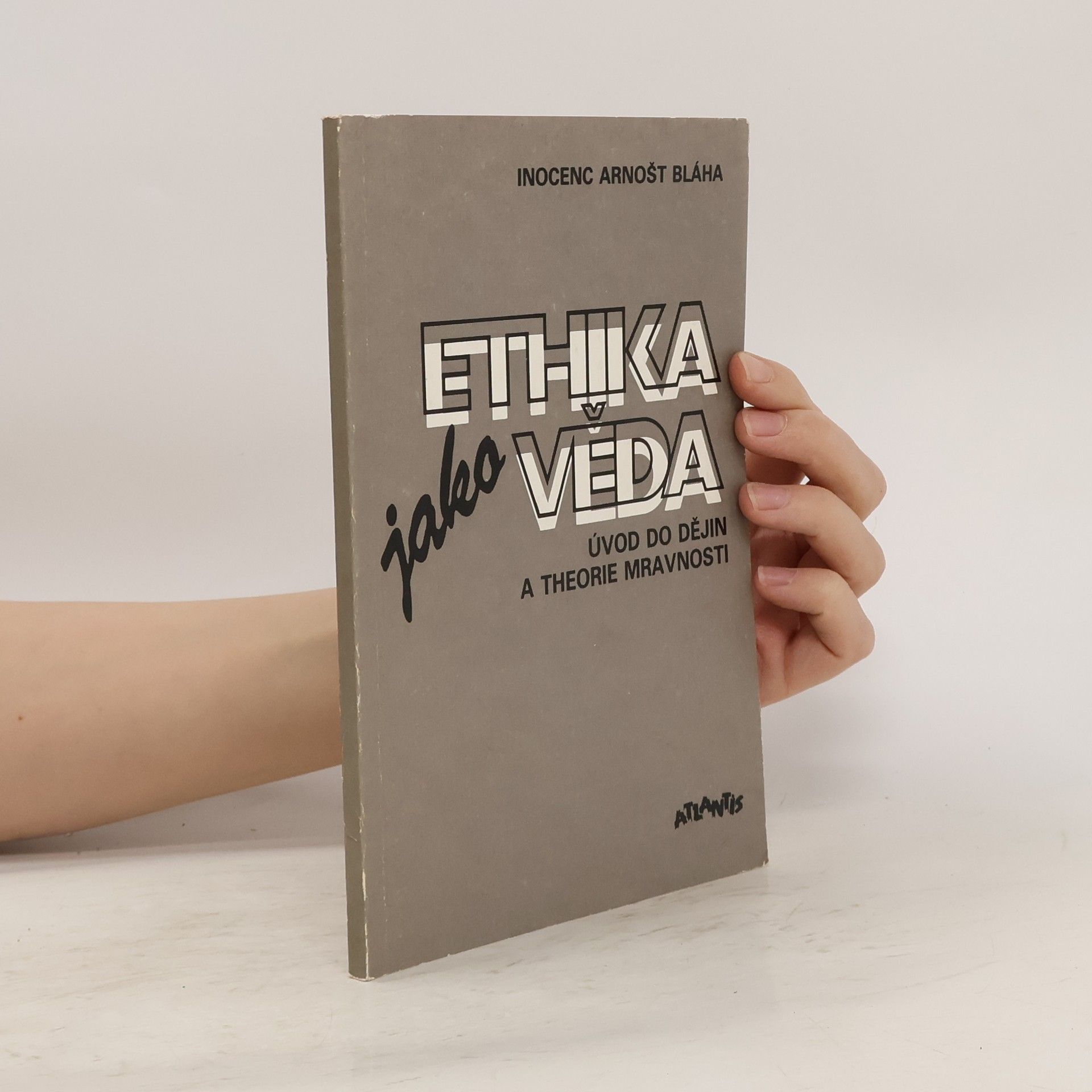 Arnošt Inocenc Bláha Ethika jako věda