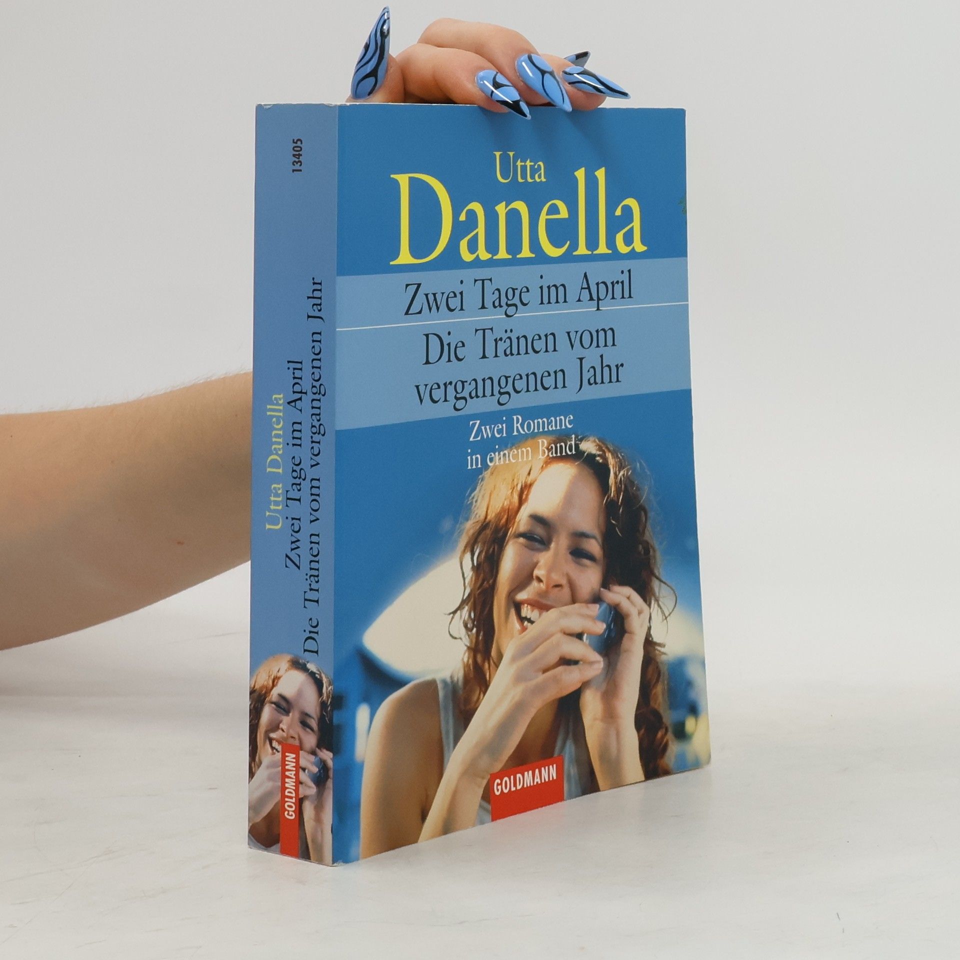 Utta Danella Zwei Tage im April / Die Tränen vom vergangenen Jahr.