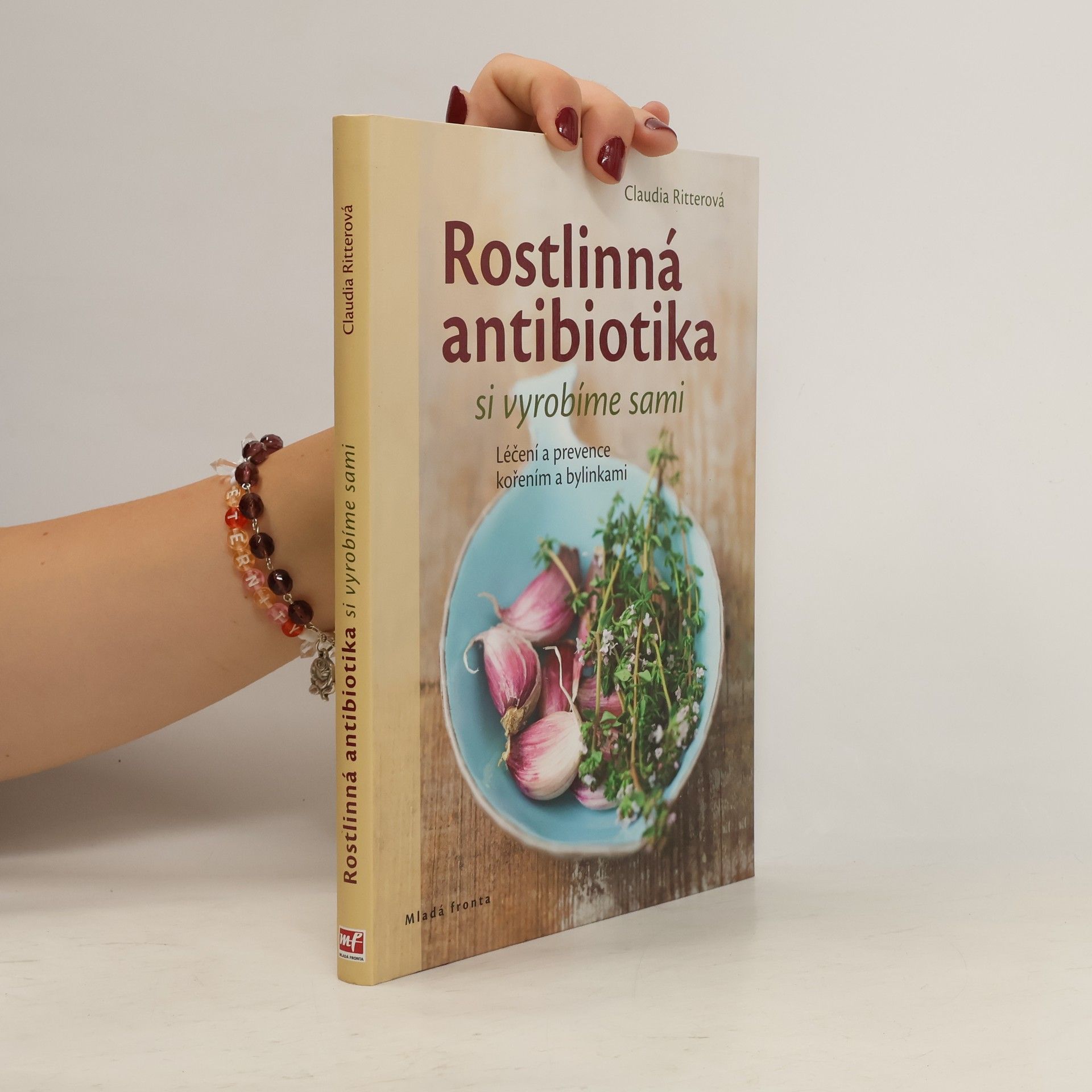 Claudia Ritter Rostlinná antibiotika si vyrobíme sami. Léčení a prevence kořením a bylinkami