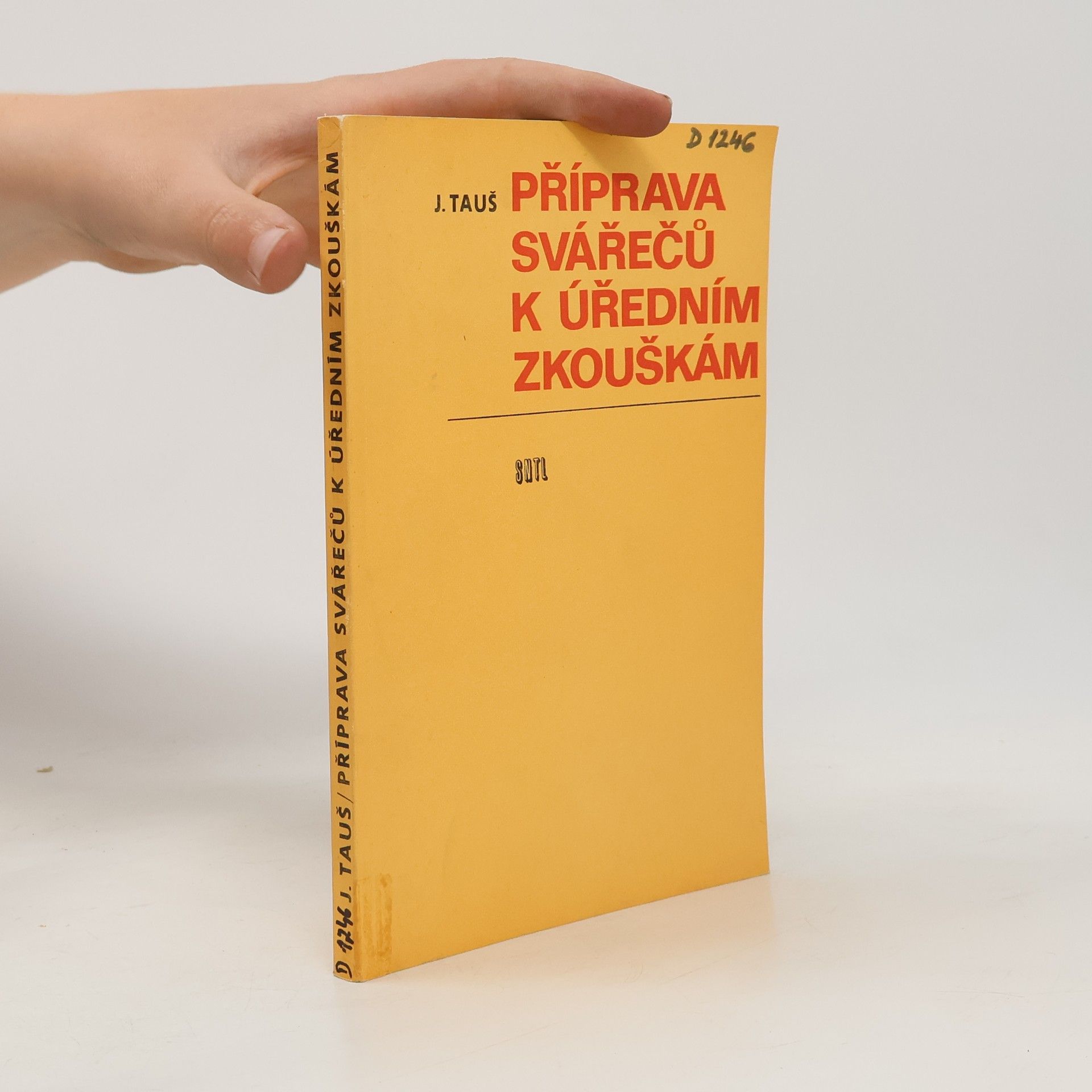 J. Tauš Příprava svářečů k úředním zkouškám