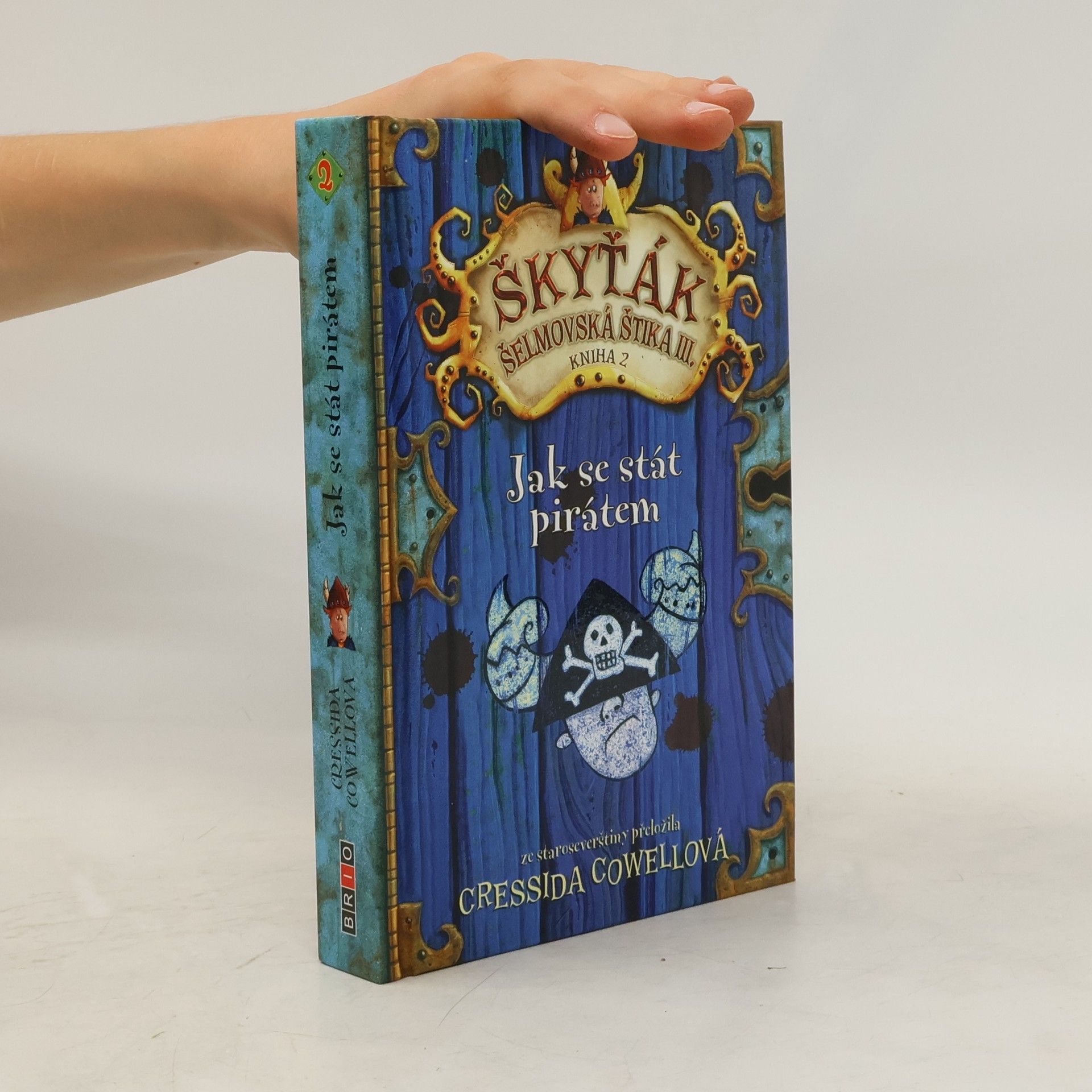 Cressida Cowell Škyťák Šelmovská Štika III. Kniha 2. Jak se stát pirátem