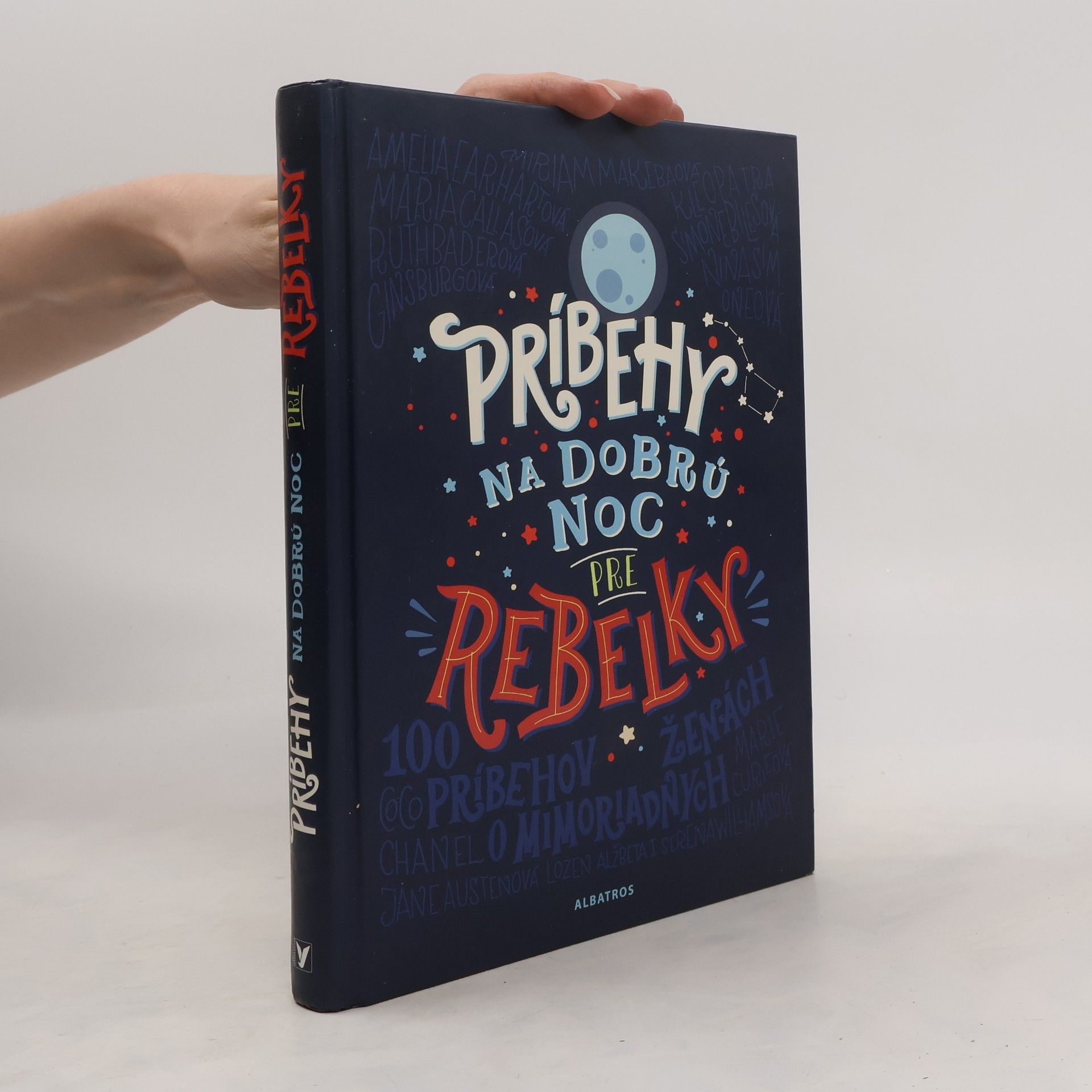 Elena Favilli Príbehy na dobrú noc pre rebelky - 100 príbehov o mimoriadnych ženách