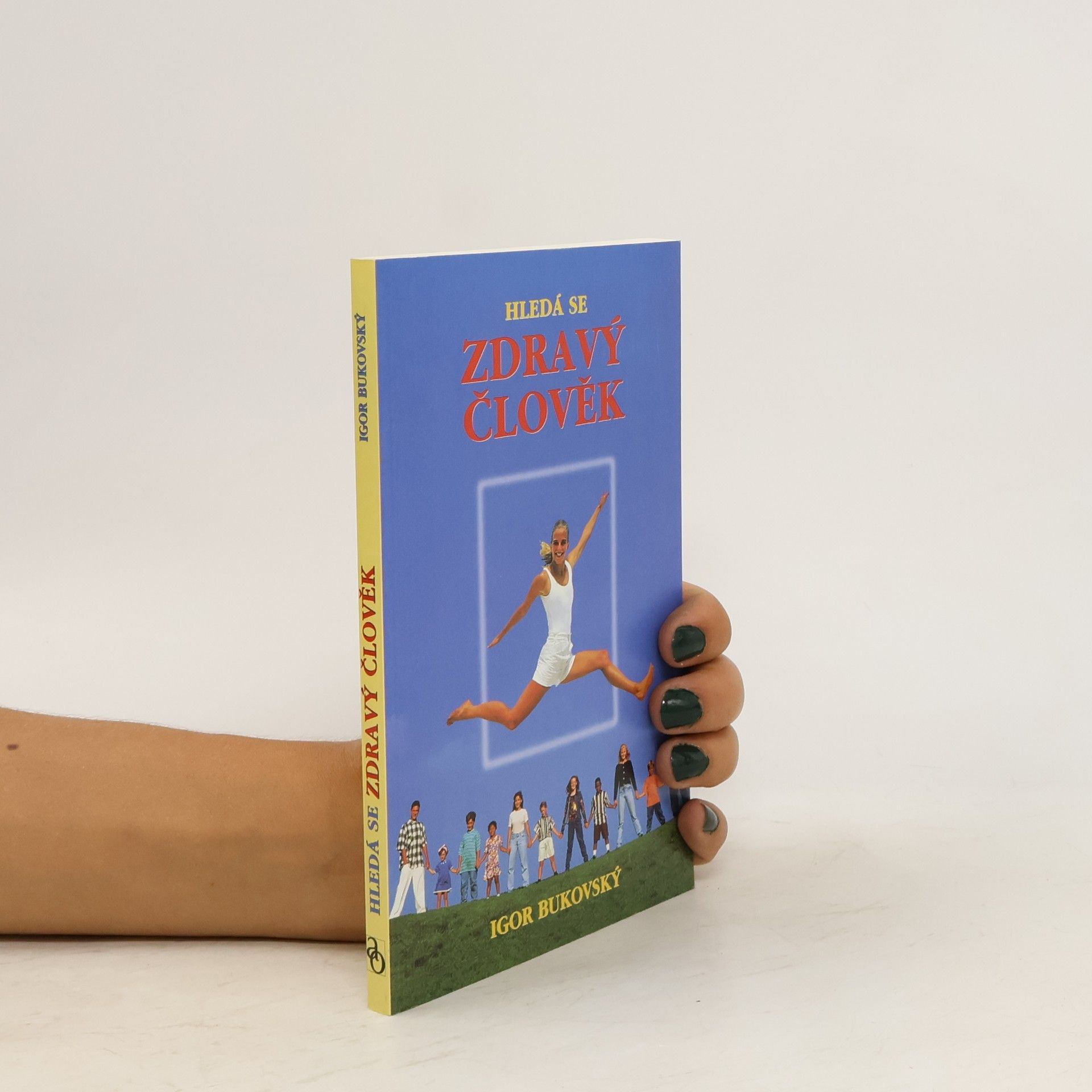 Igor Bukovský Hledá se zdravý člověk