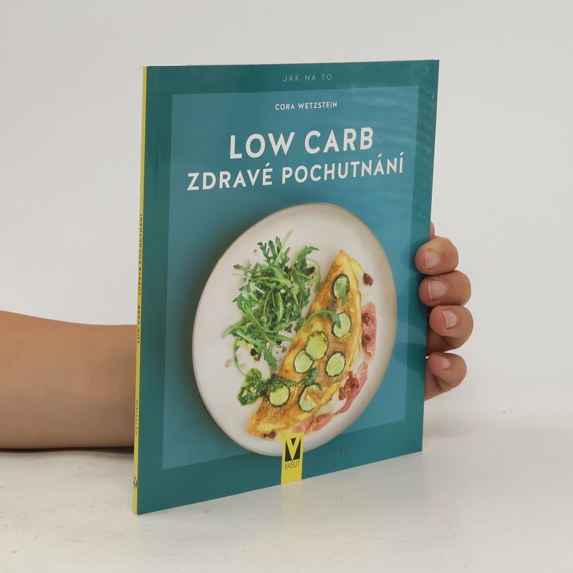 Cora Wetzstein Low carb. Zdravé pochutnání