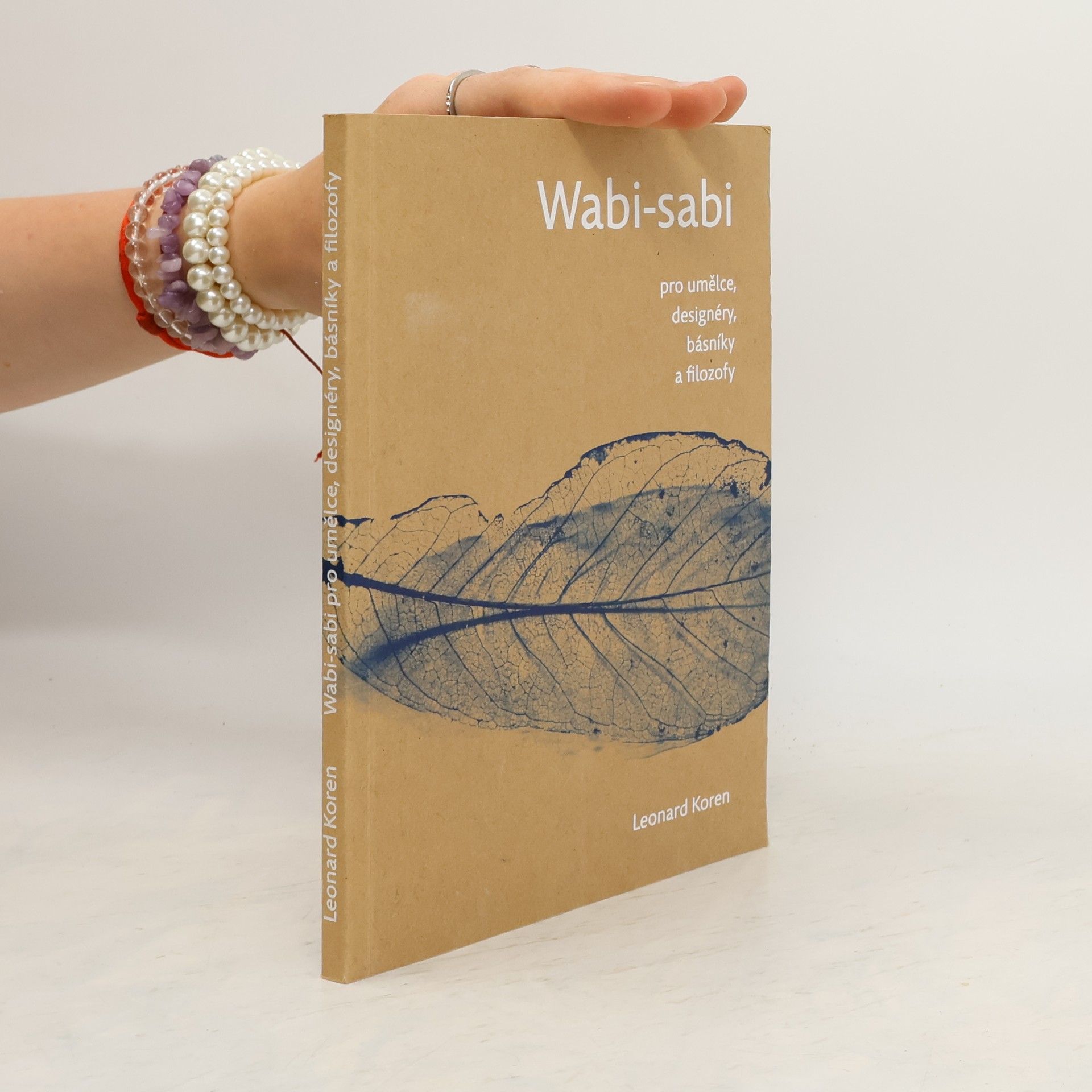 Leonard Koren Wabi-sabi pro umělce, designéry, básníky a filozofy
