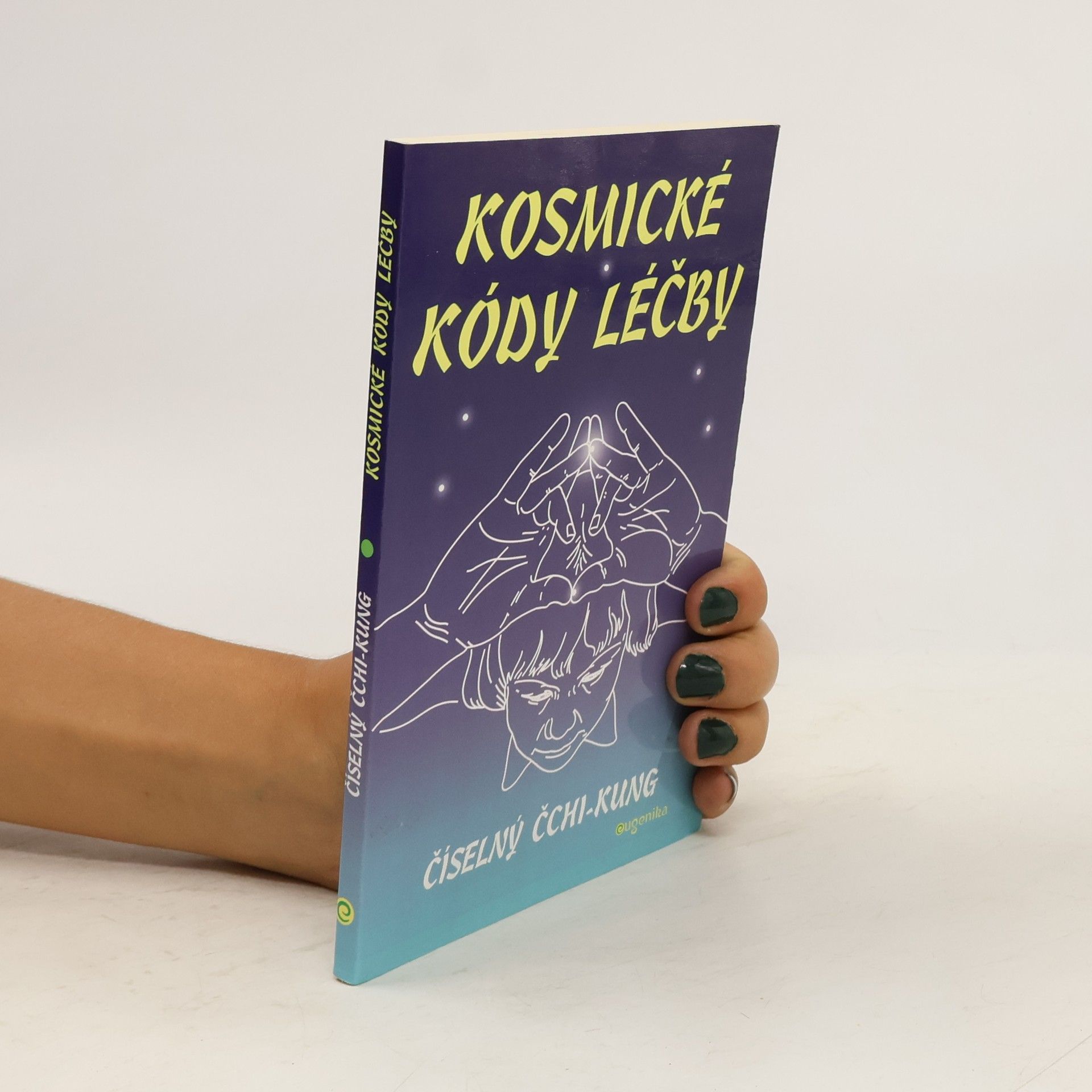 Alexandr Alexandrovič Lebeděv Kosmické kódy léčby - číselný čchi-kung